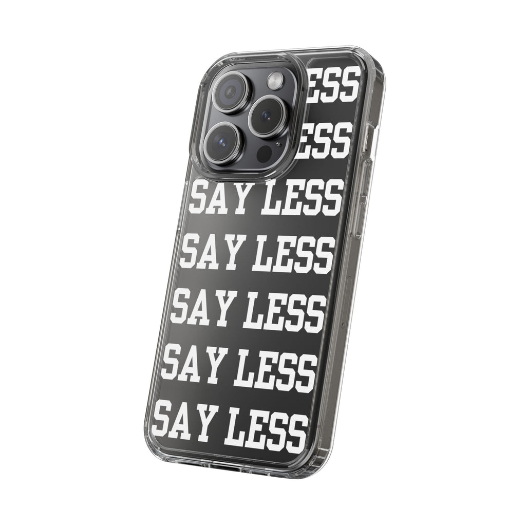 "Say Less" Mobile Case - Clear