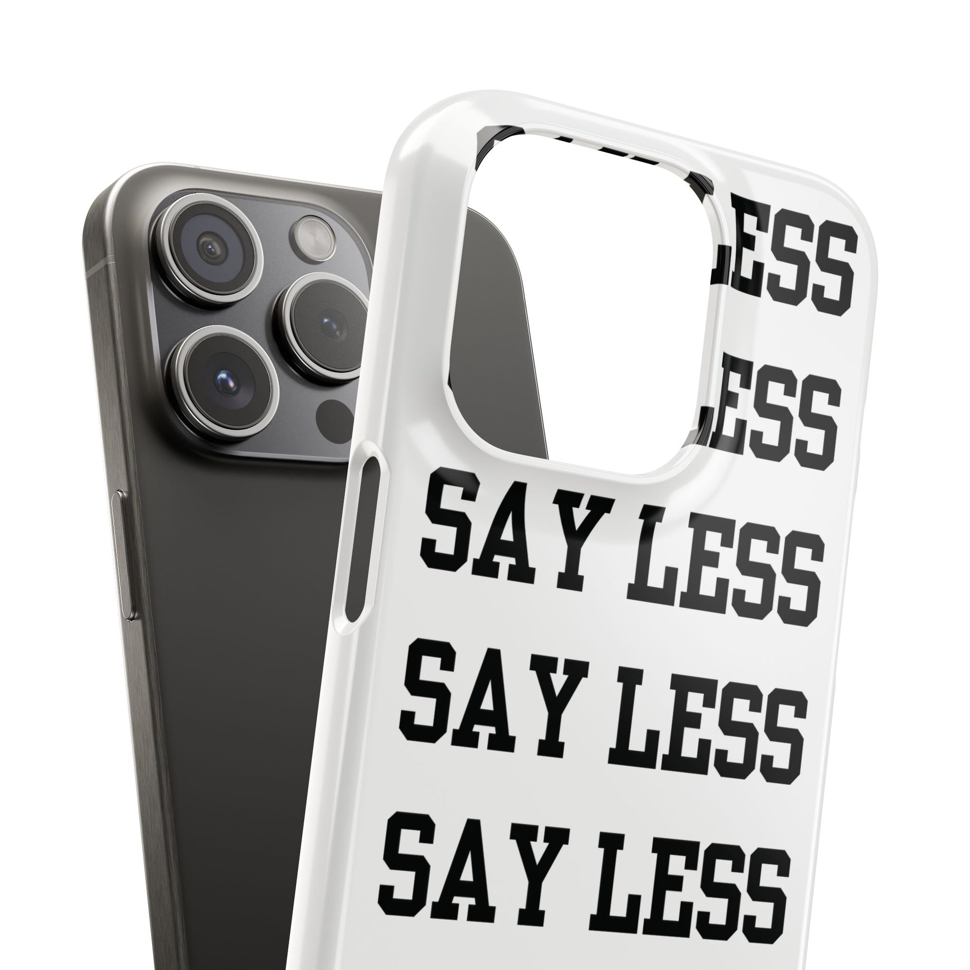 'Say Less' Mobile Snap Case - White