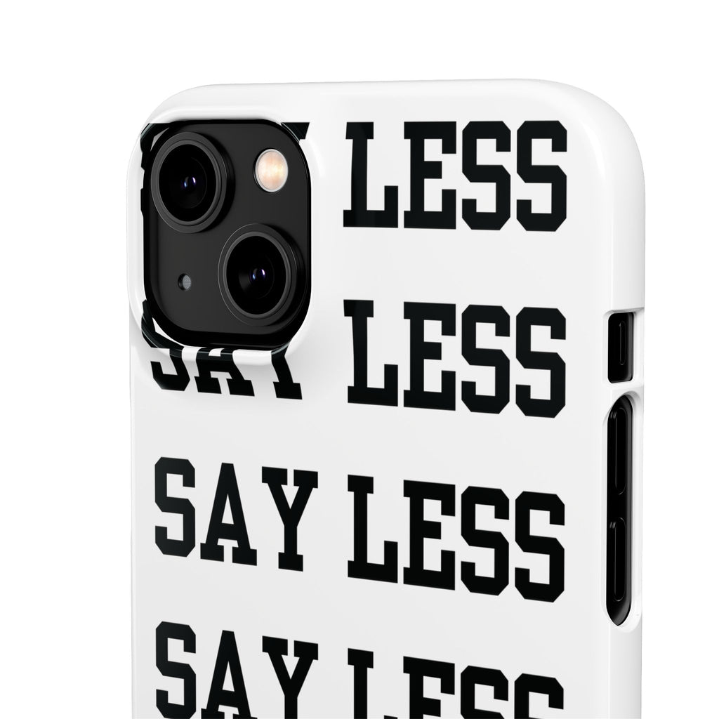 'Say Less' Mobile Snap Case - White