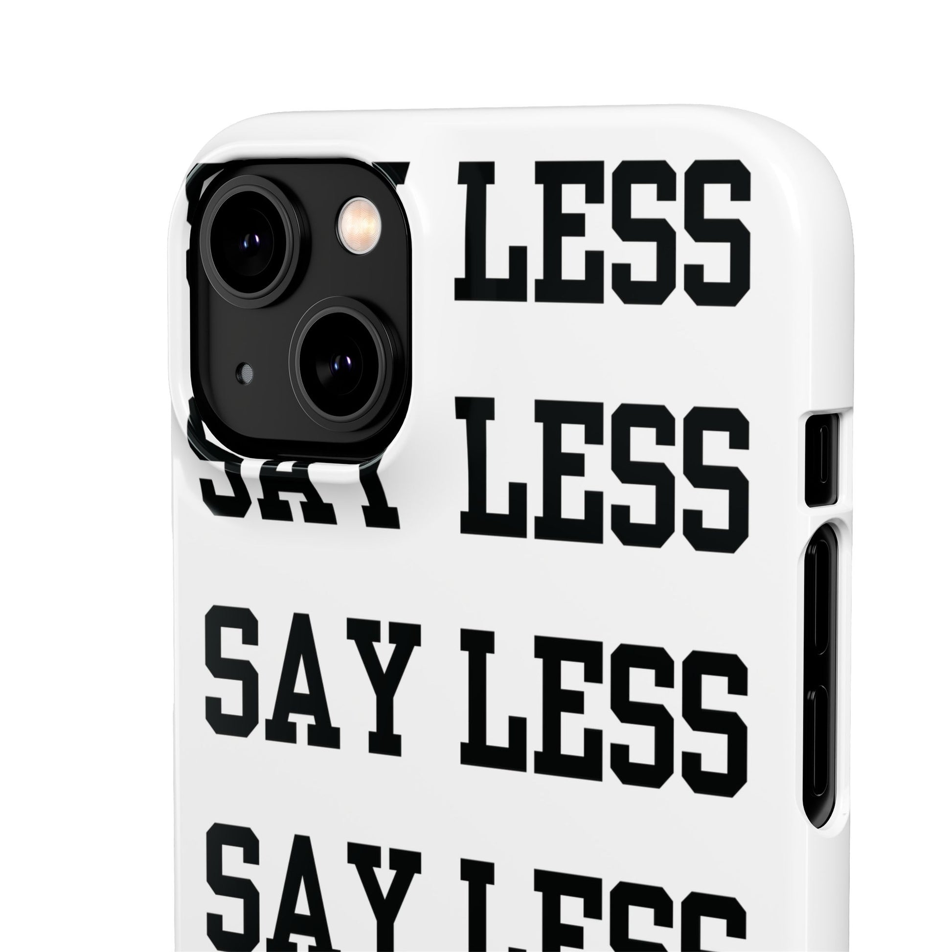 'Say Less' Mobile Snap Case - White