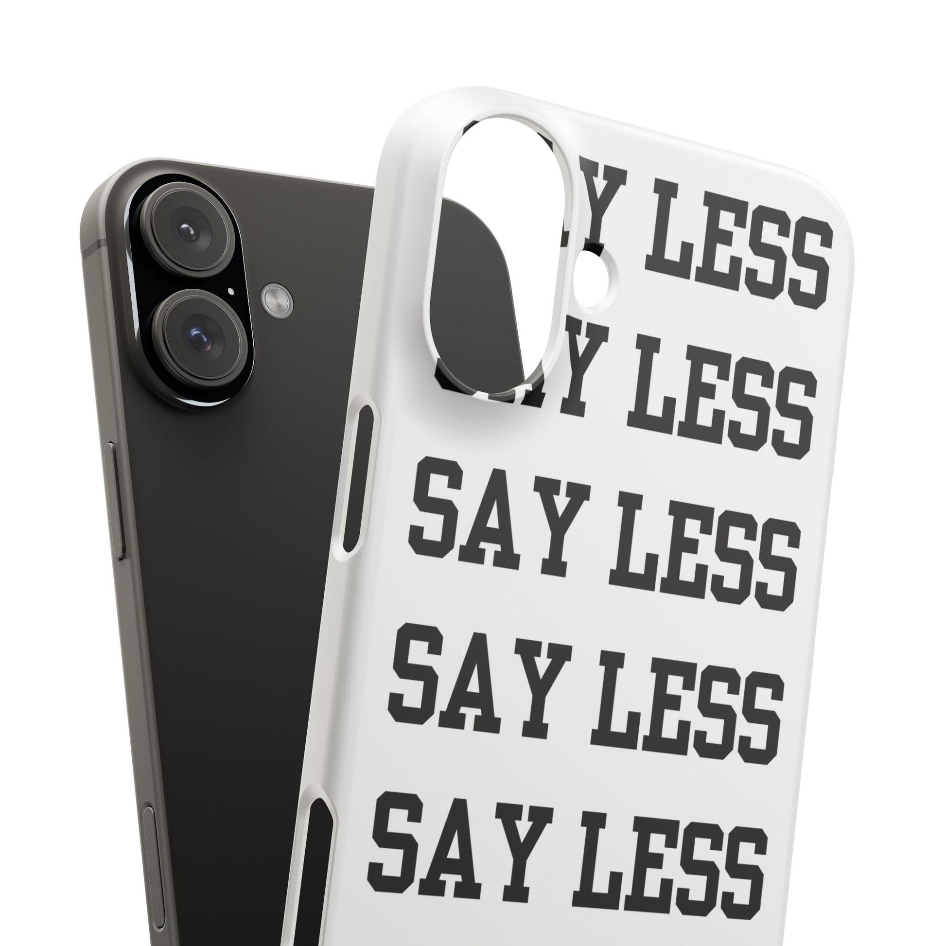 'Say Less' Mobile Snap Case - White