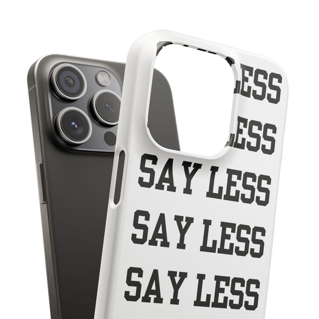 'Say Less' Mobile Snap Case - White