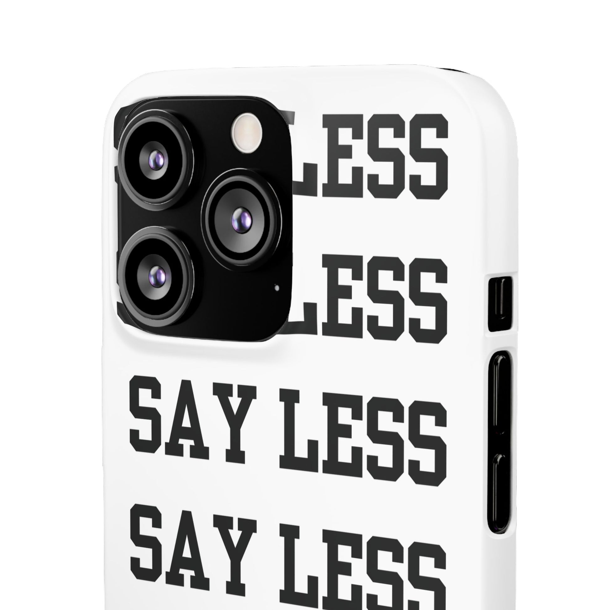 'Say Less' Mobile Snap Case - White