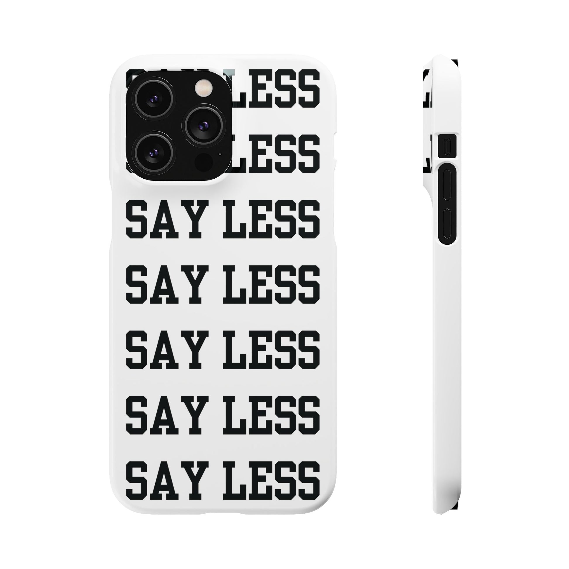 'Say Less' Mobile Snap Case - White