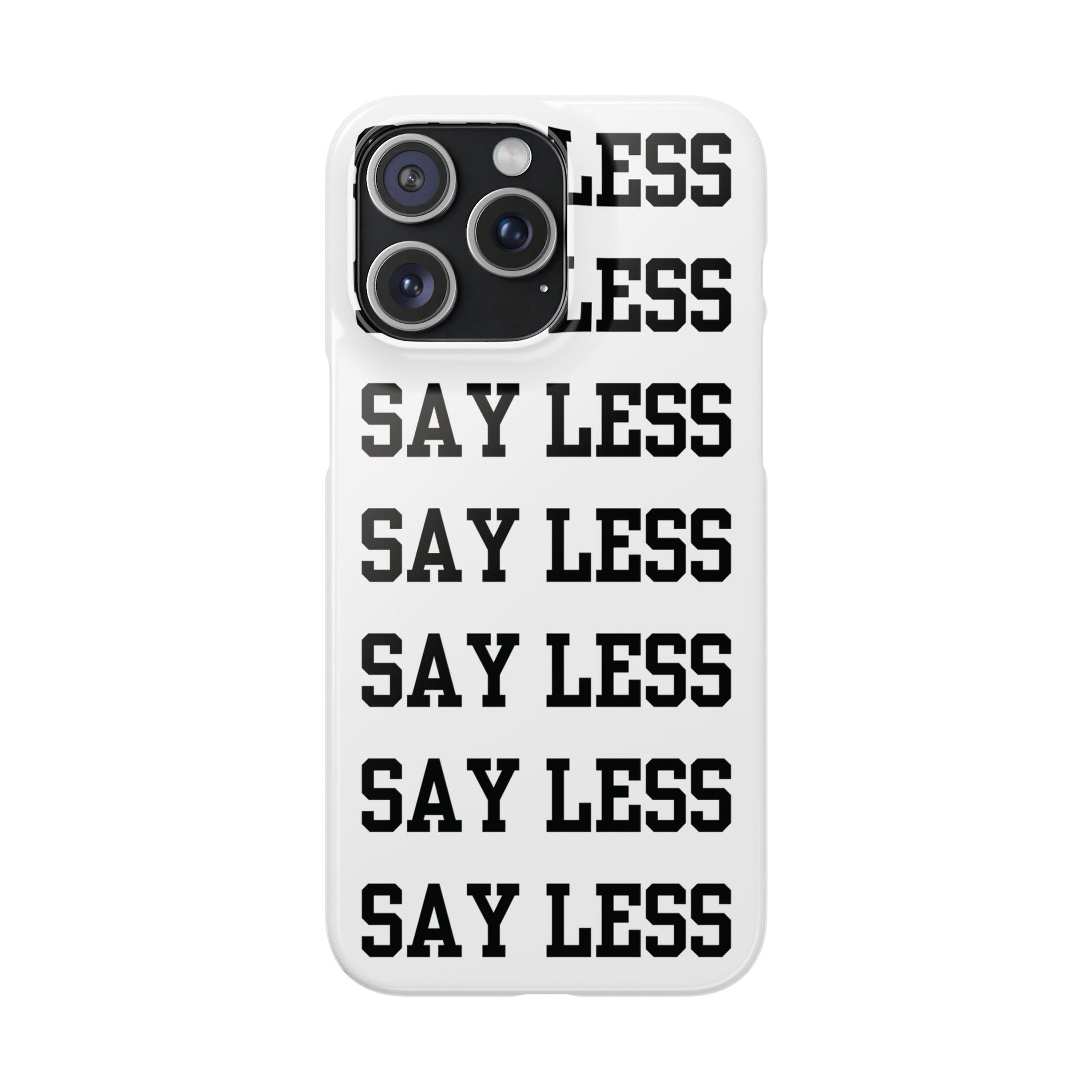'Say Less' Mobile Snap Case - White