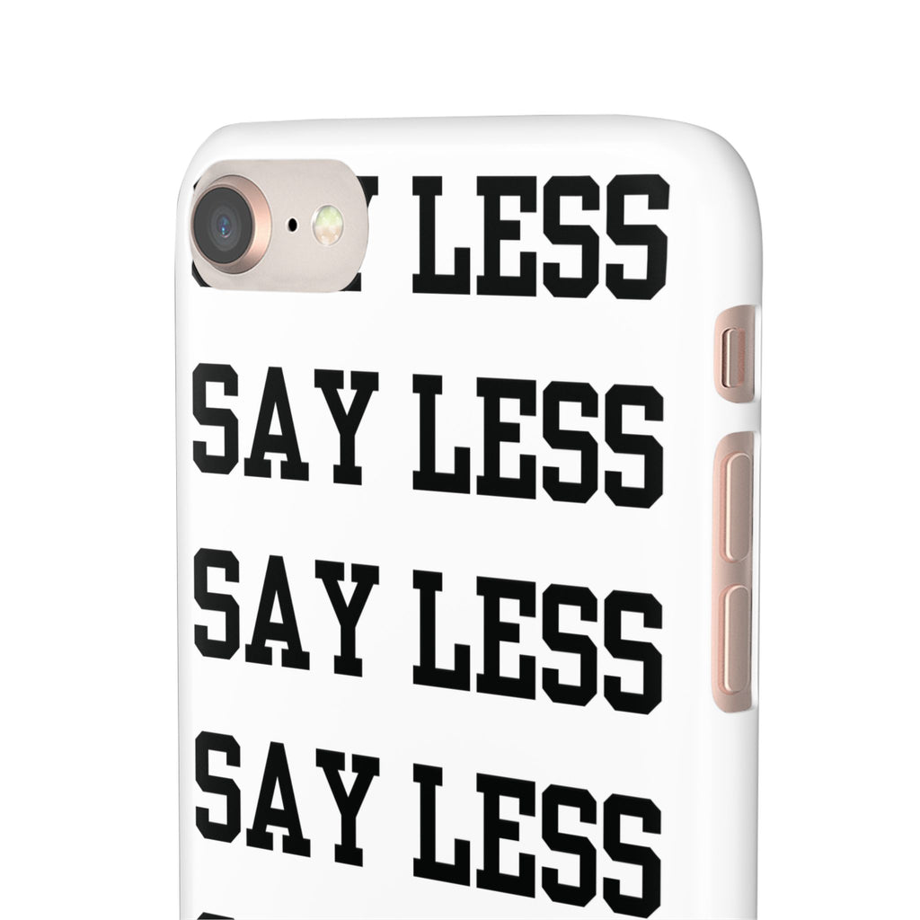 'Say Less' Mobile Snap Case - White