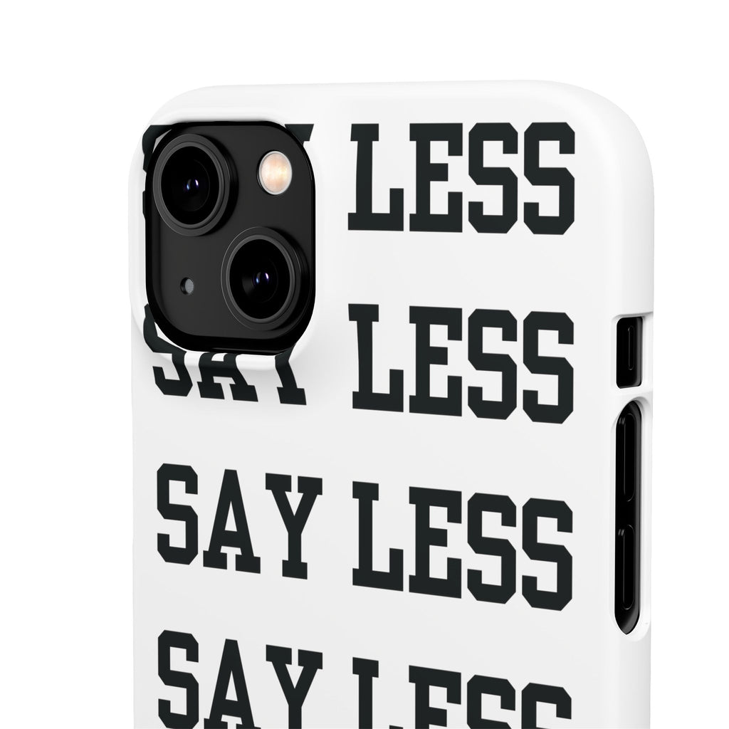'Say Less' Mobile Snap Case - White
