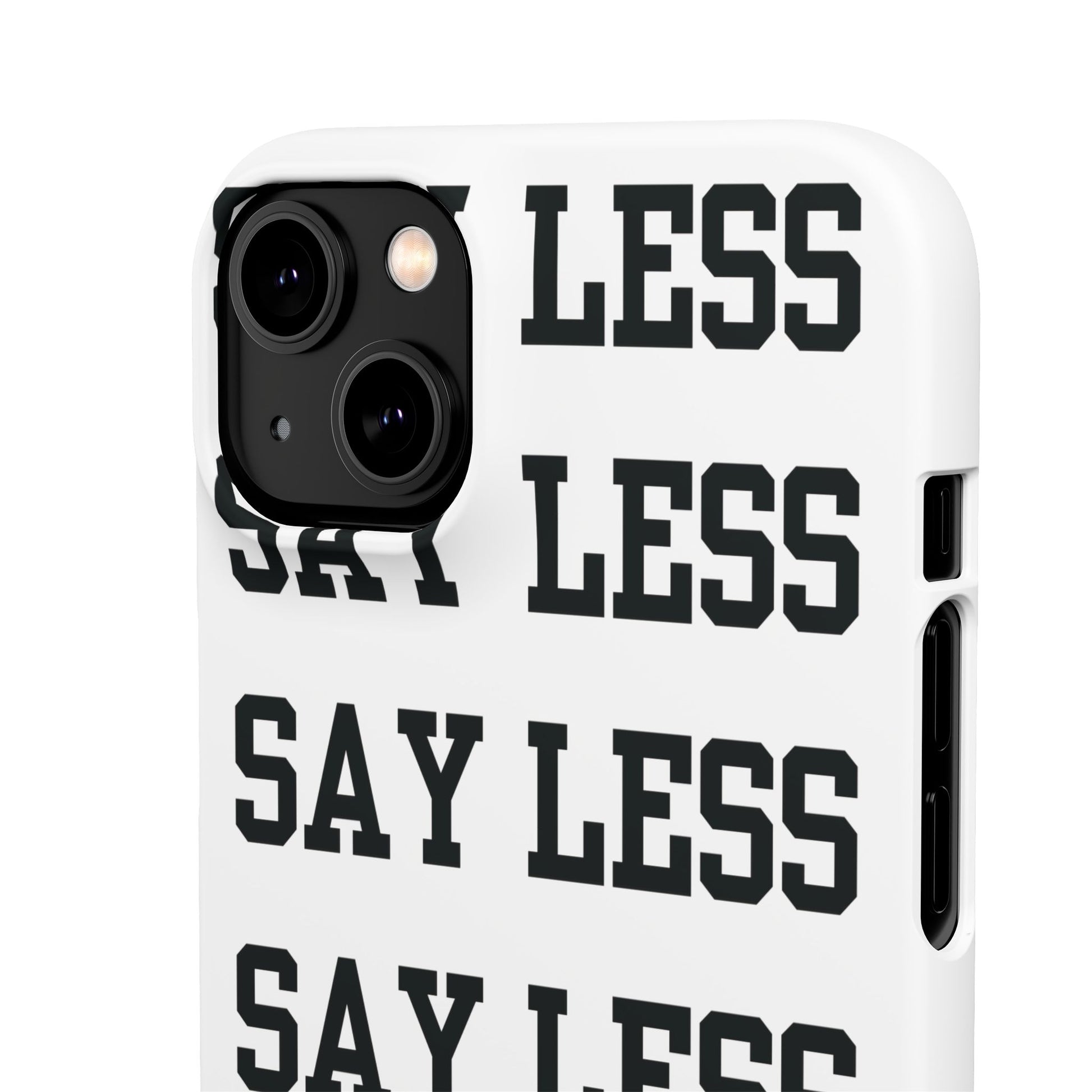 'Say Less' Mobile Snap Case - White