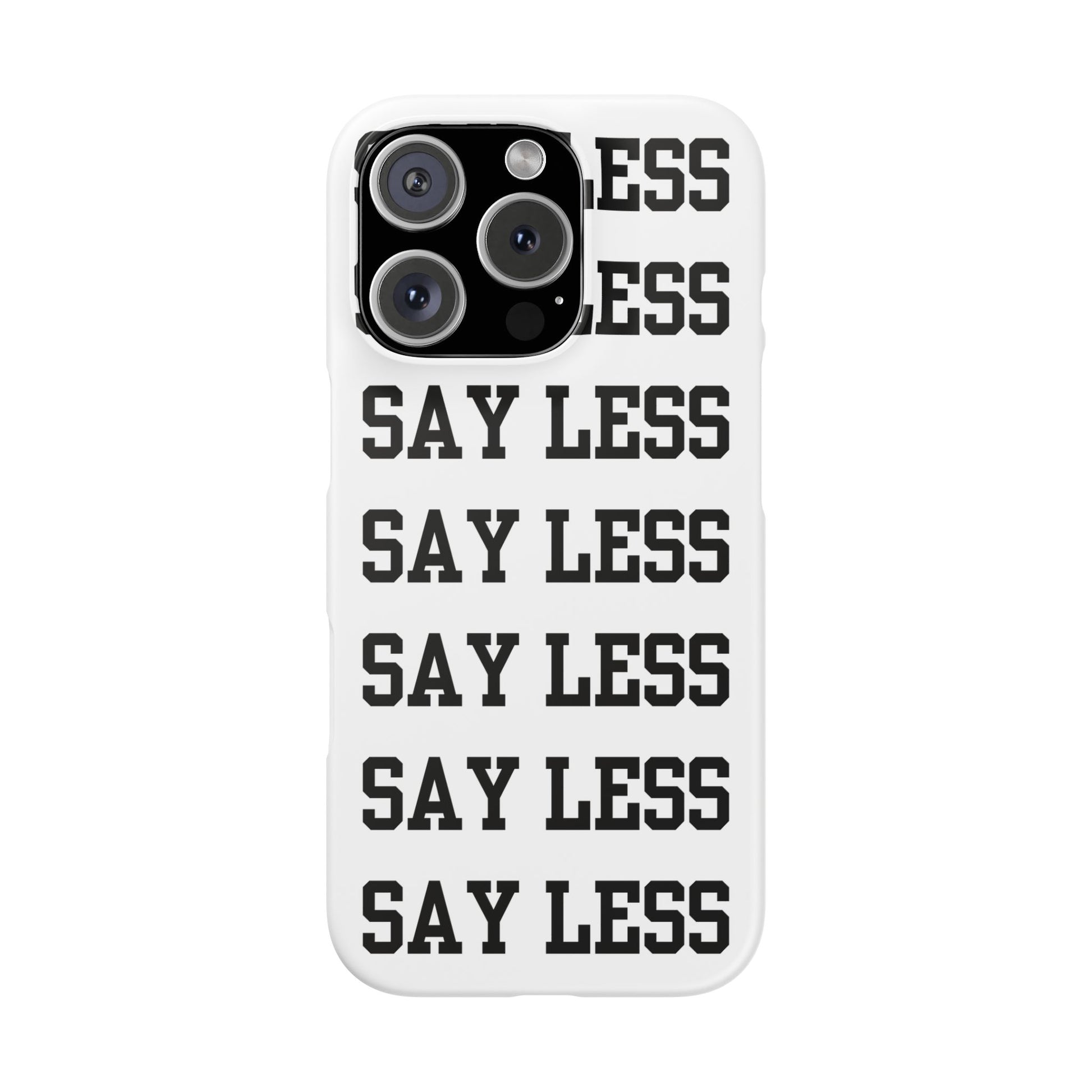 'Say Less' Mobile Snap Case - White