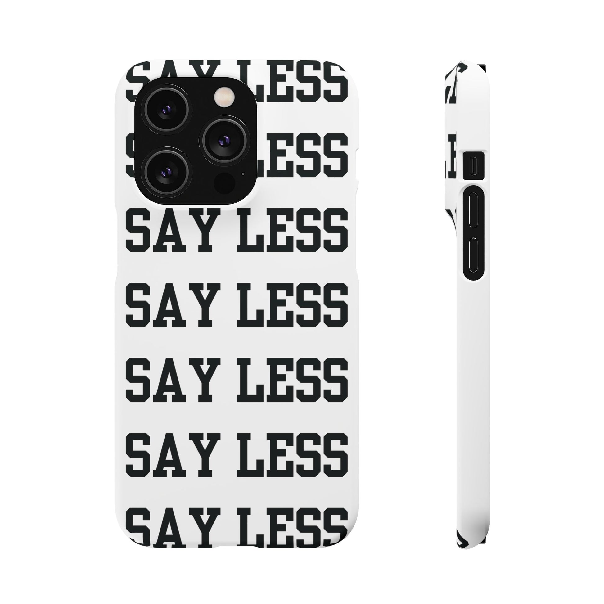 'Say Less' Mobile Snap Case - White