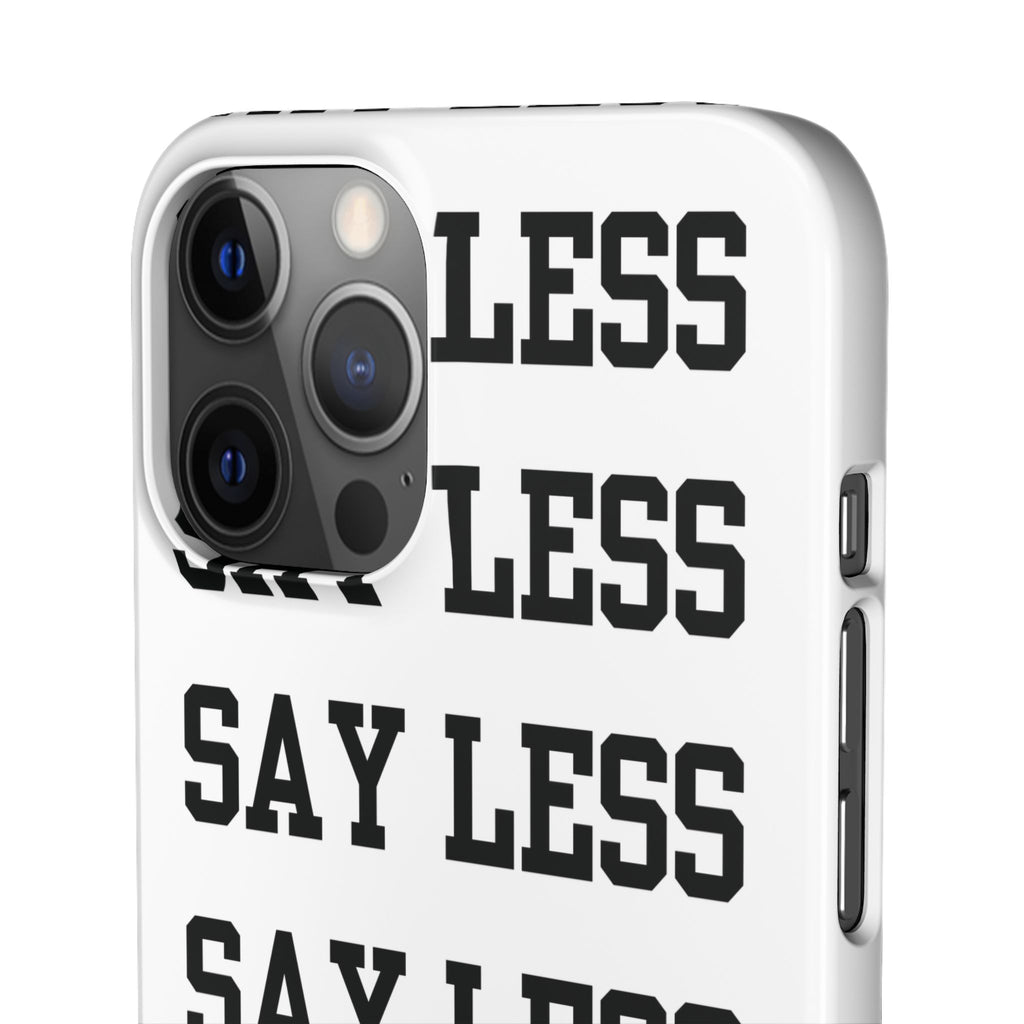 'Say Less' Mobile Snap Case - White