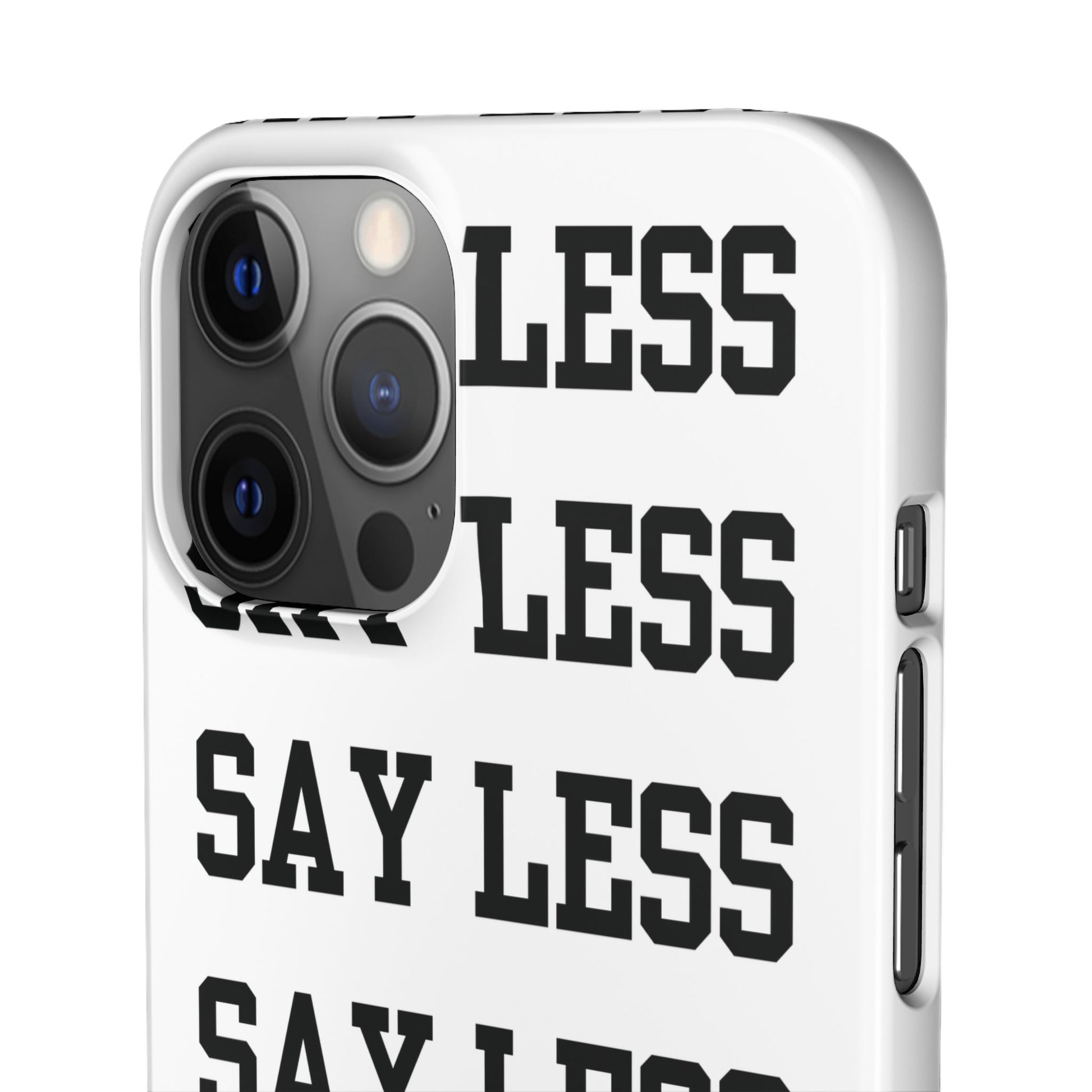'Say Less' Mobile Snap Case - White