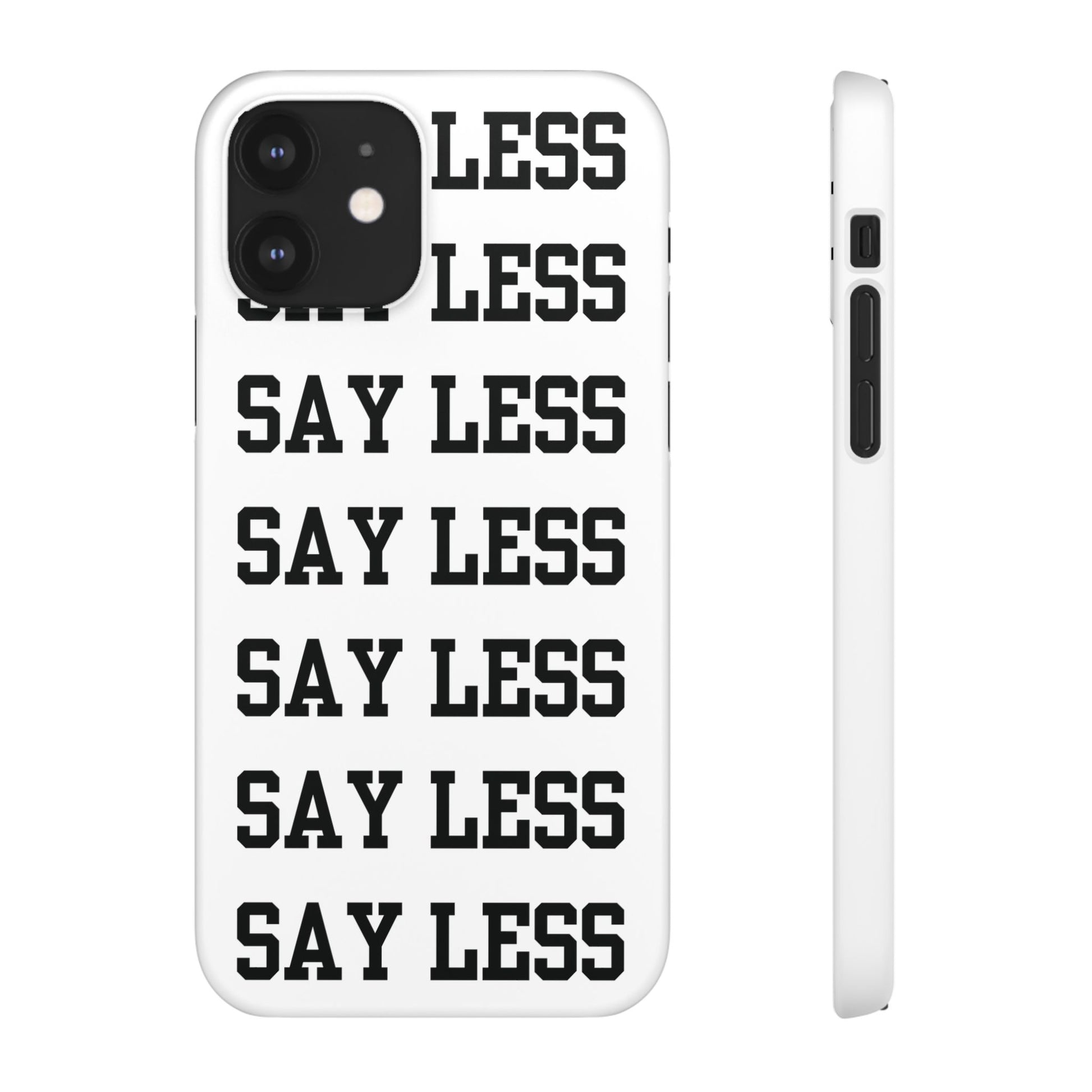'Say Less' Mobile Snap Case - White