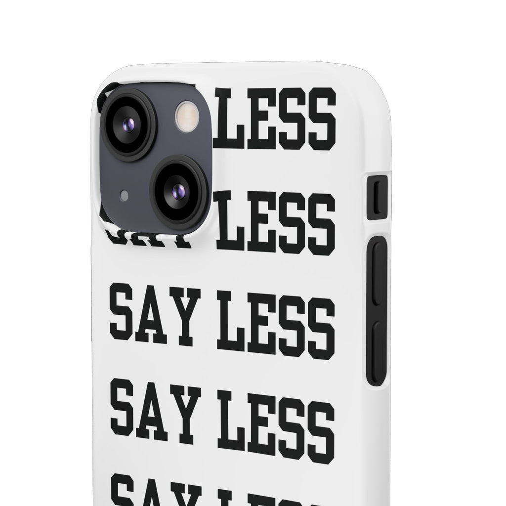 'Say Less' Mobile Snap Case - White