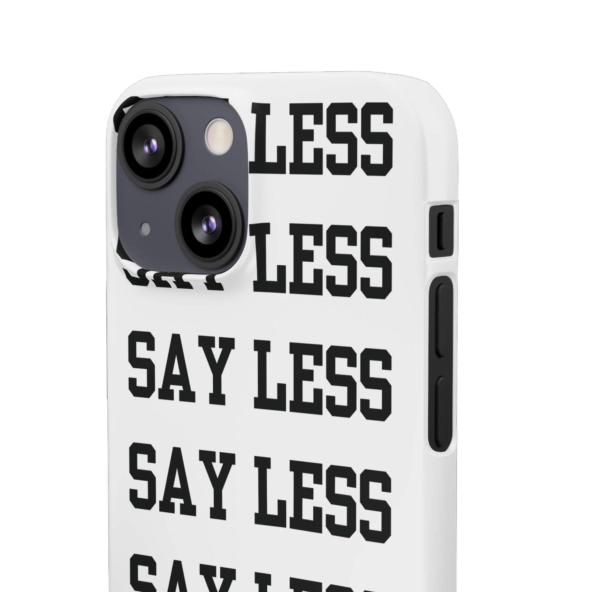 'Say Less' Mobile Snap Case - White