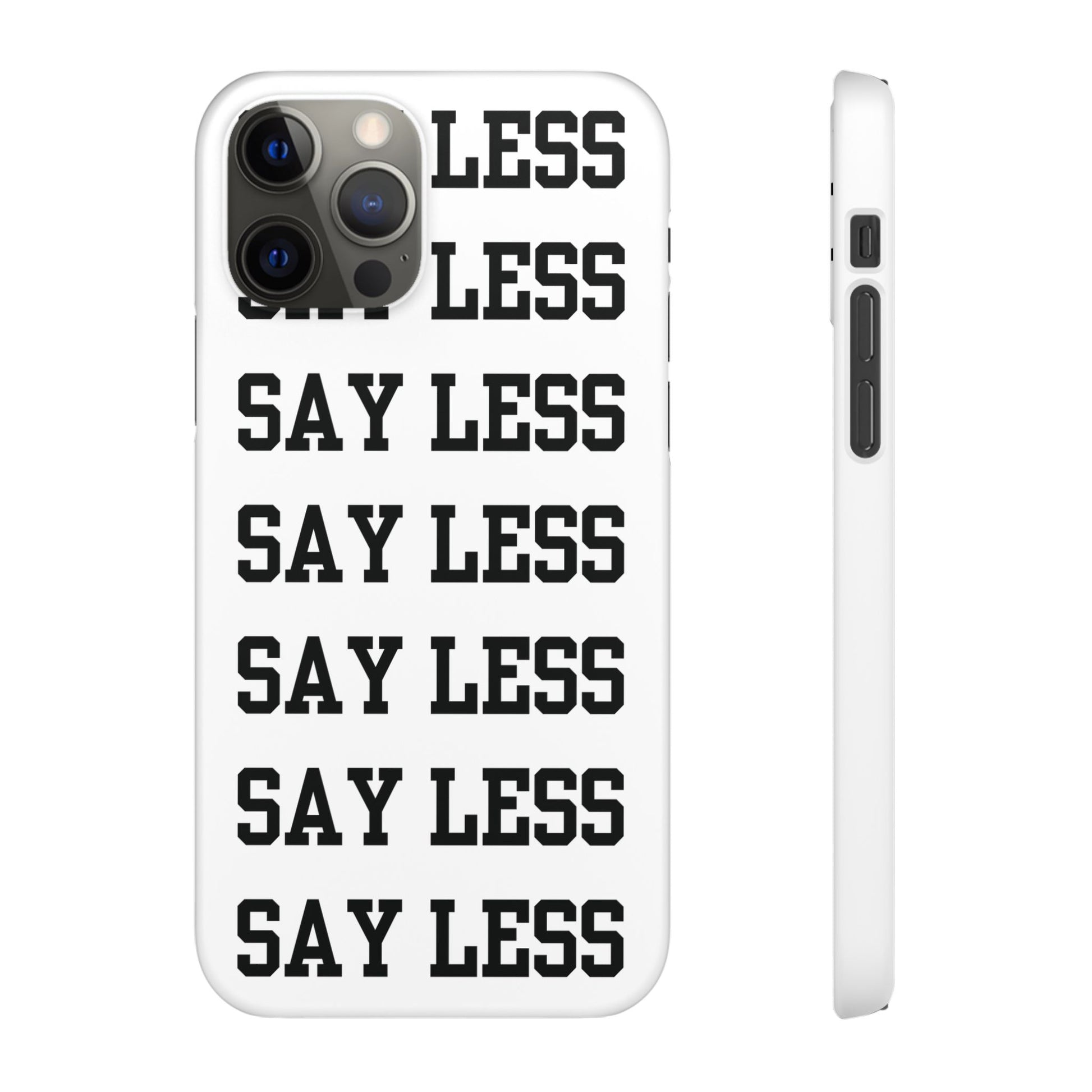'Say Less' Mobile Snap Case - White