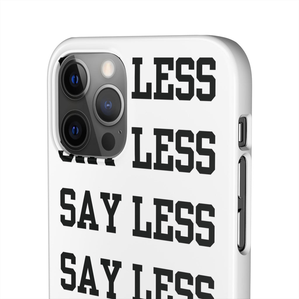 'Say Less' Mobile Snap Case - White