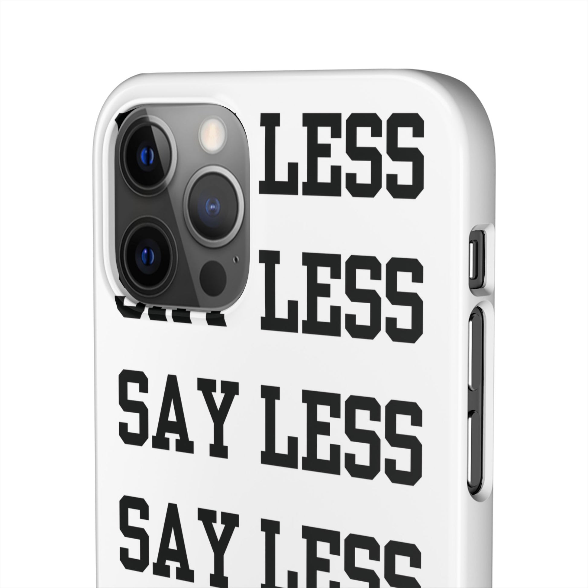 'Say Less' Mobile Snap Case - White