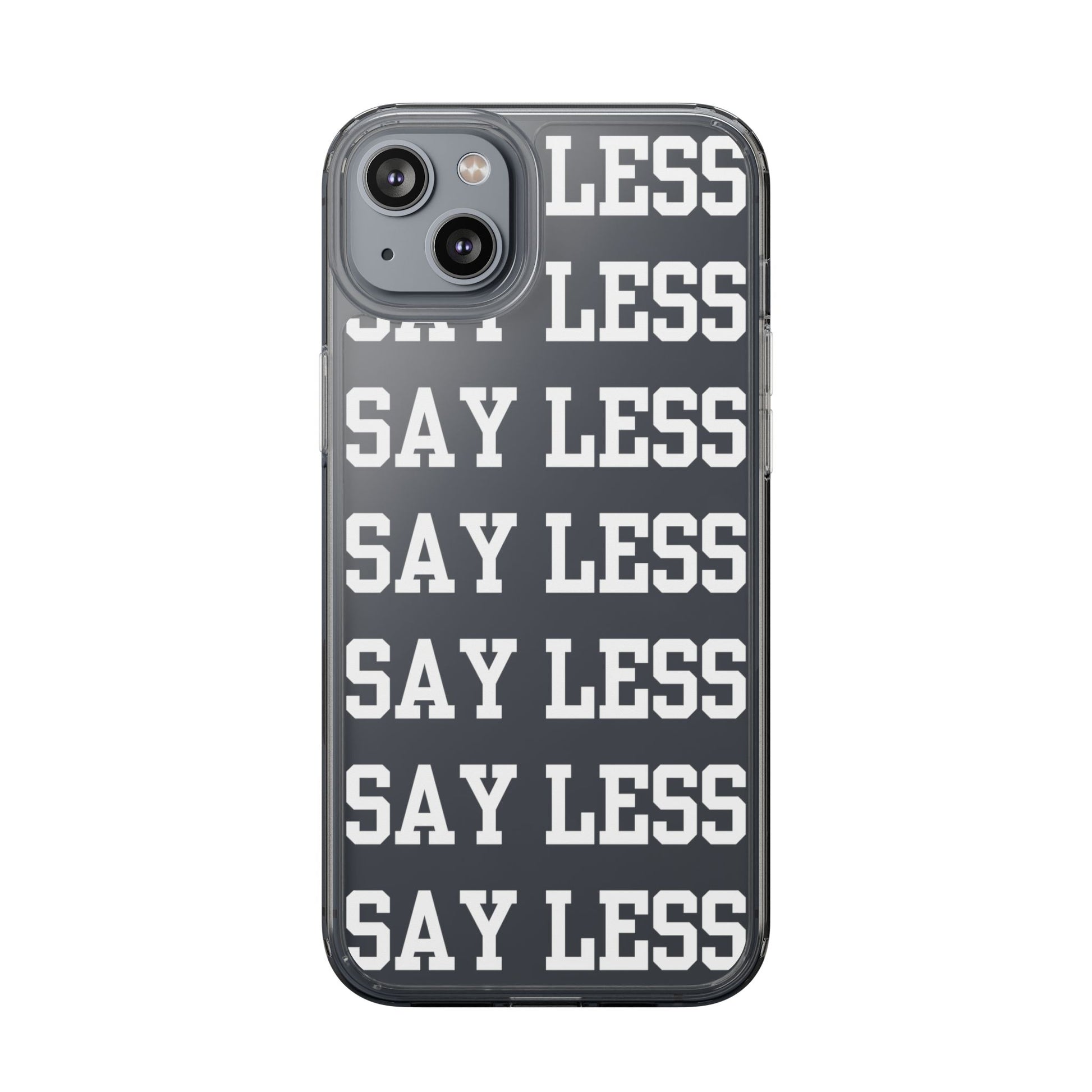 "Say Less" Mobile Case - Clear