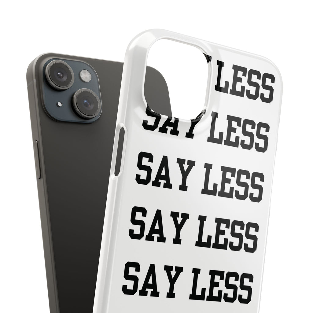 'Say Less' Mobile Snap Case - White