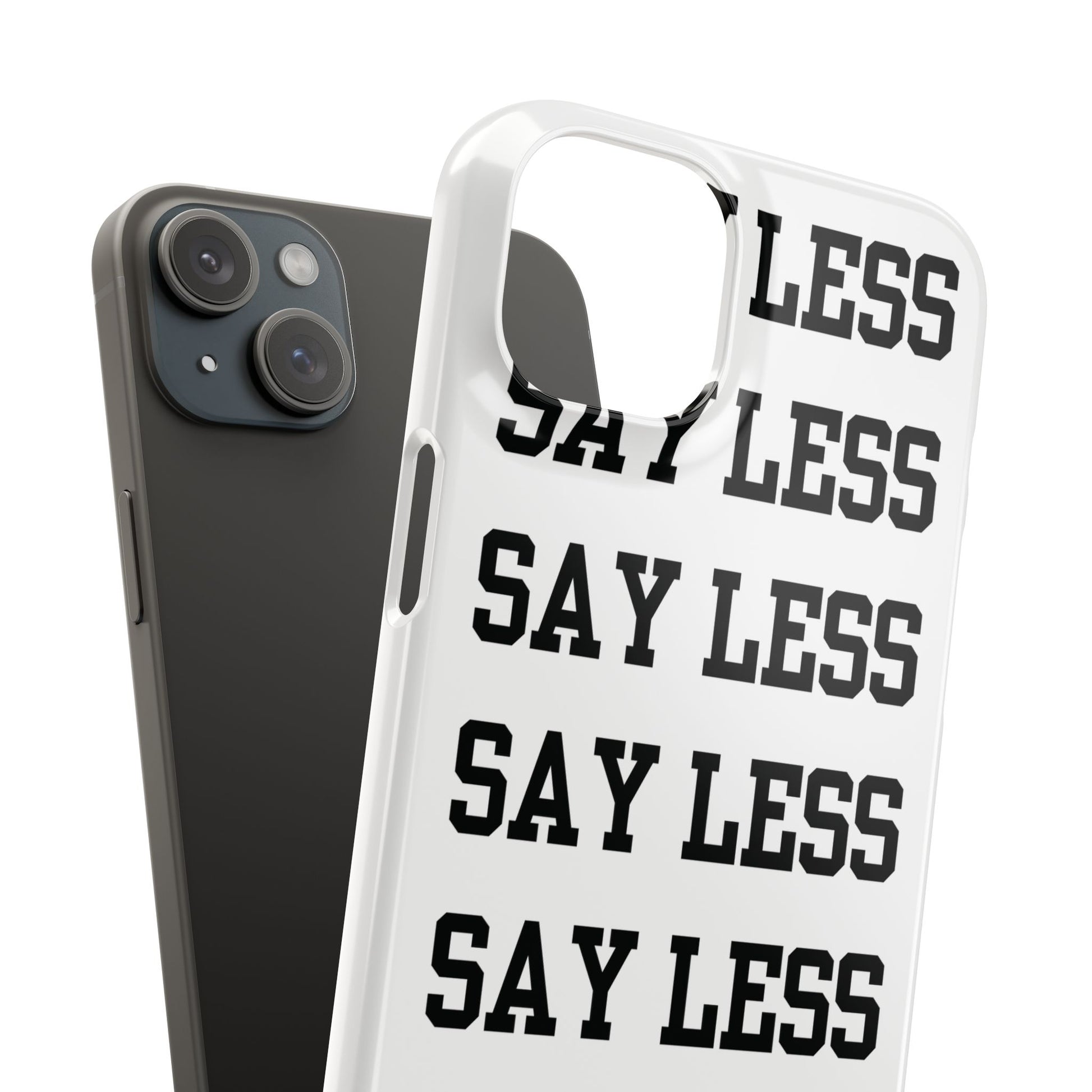 'Say Less' Mobile Snap Case - White