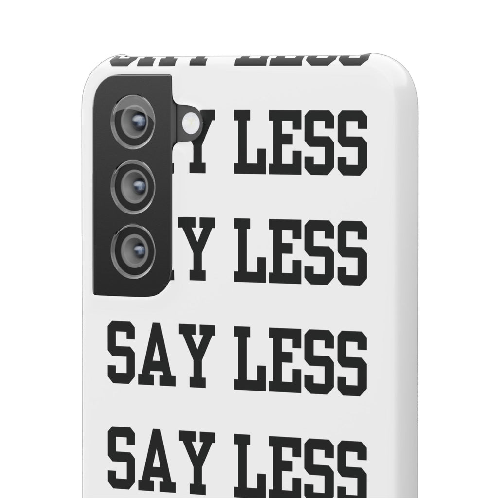 'Say Less' Mobile Snap Case - White