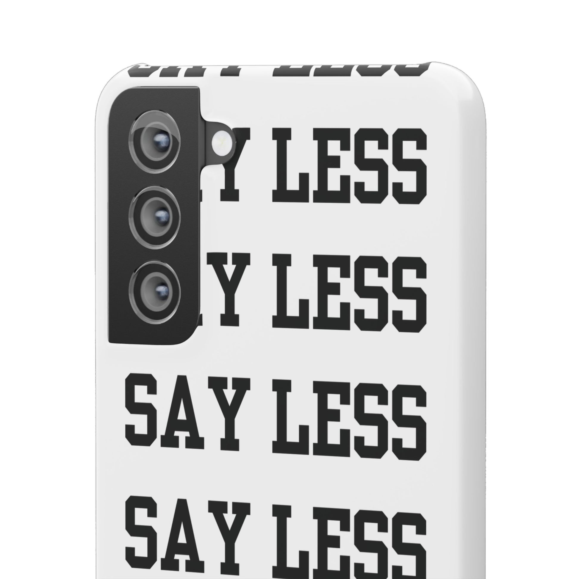 'Say Less' Mobile Snap Case - White