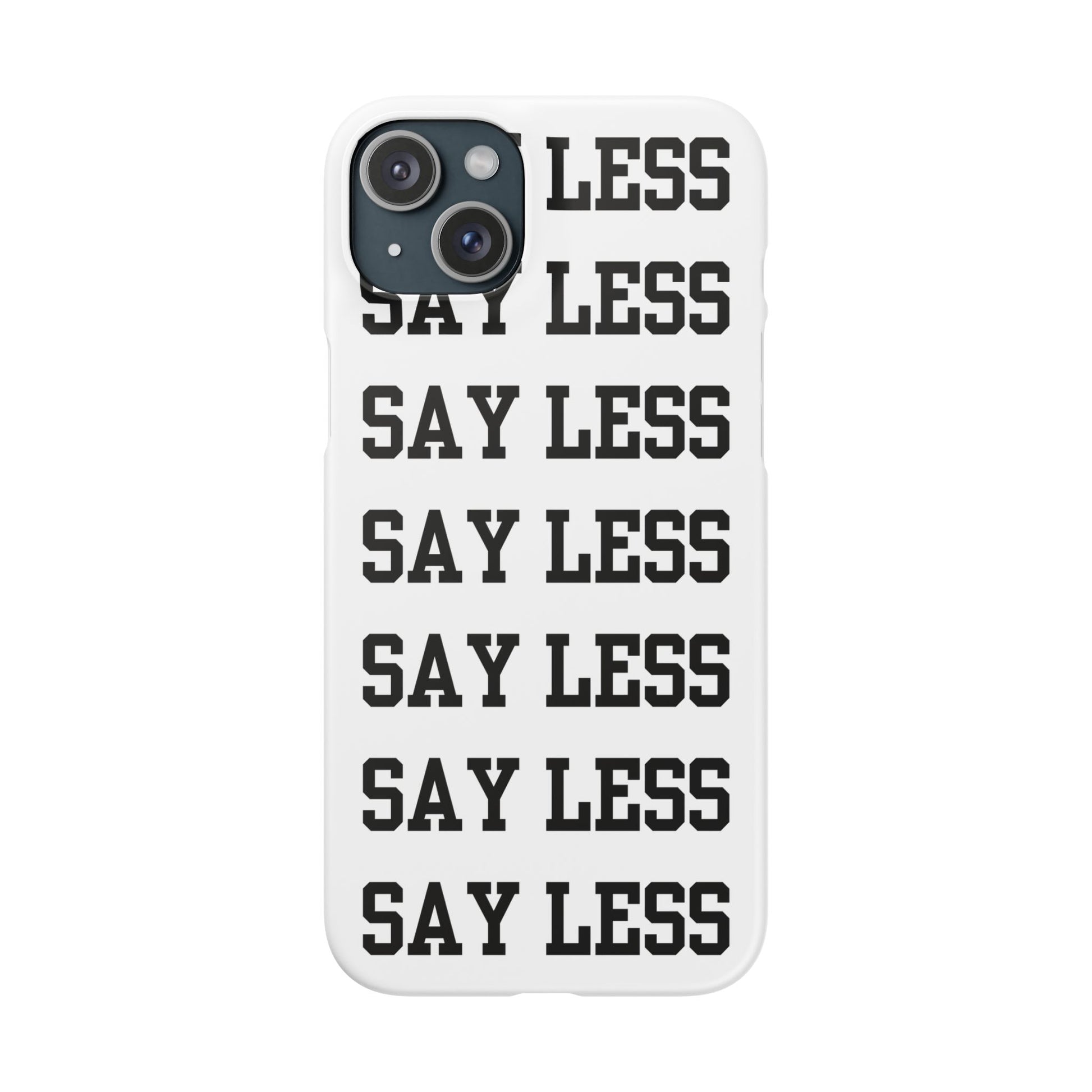 'Say Less' Mobile Snap Case - White