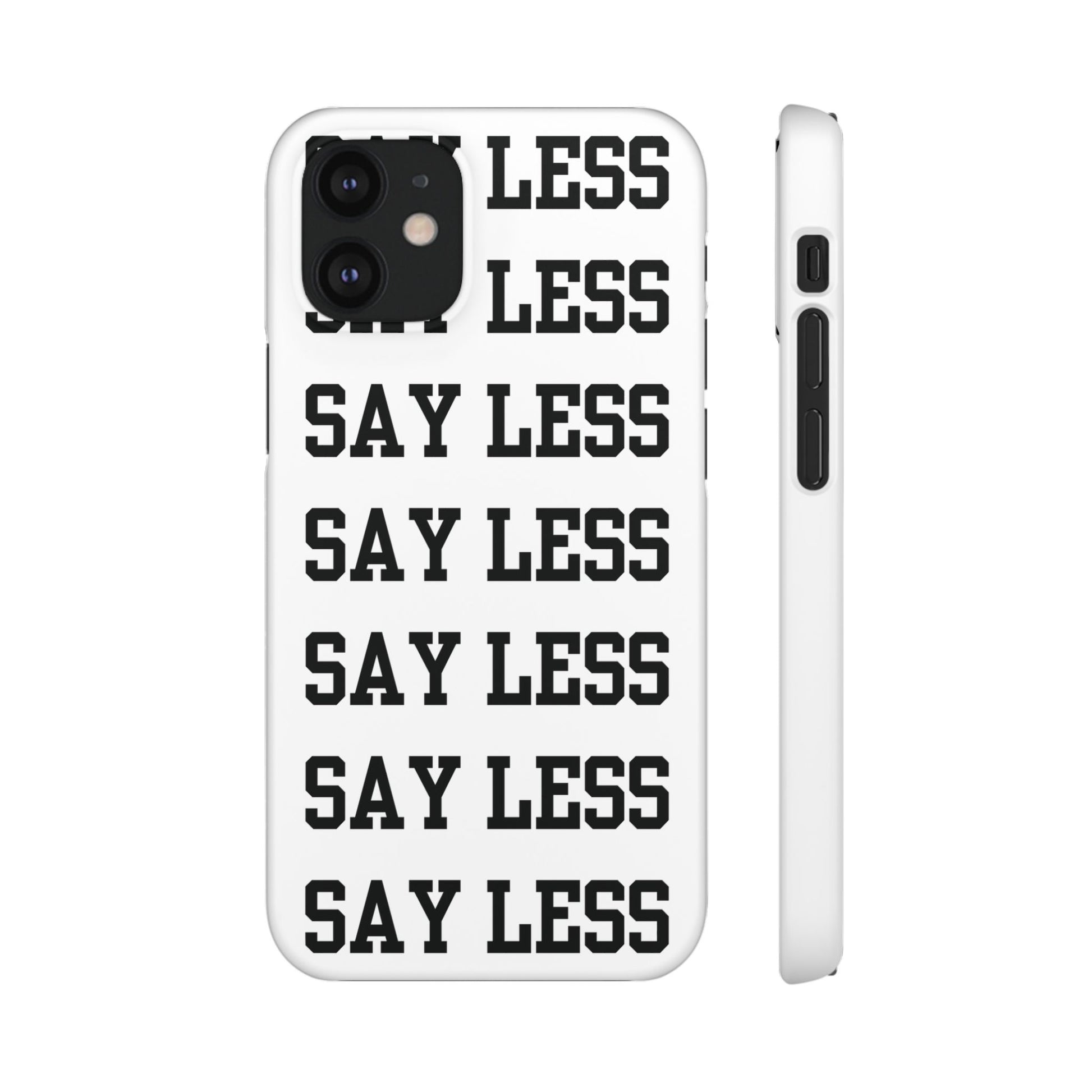 'Say Less' Mobile Snap Case - White