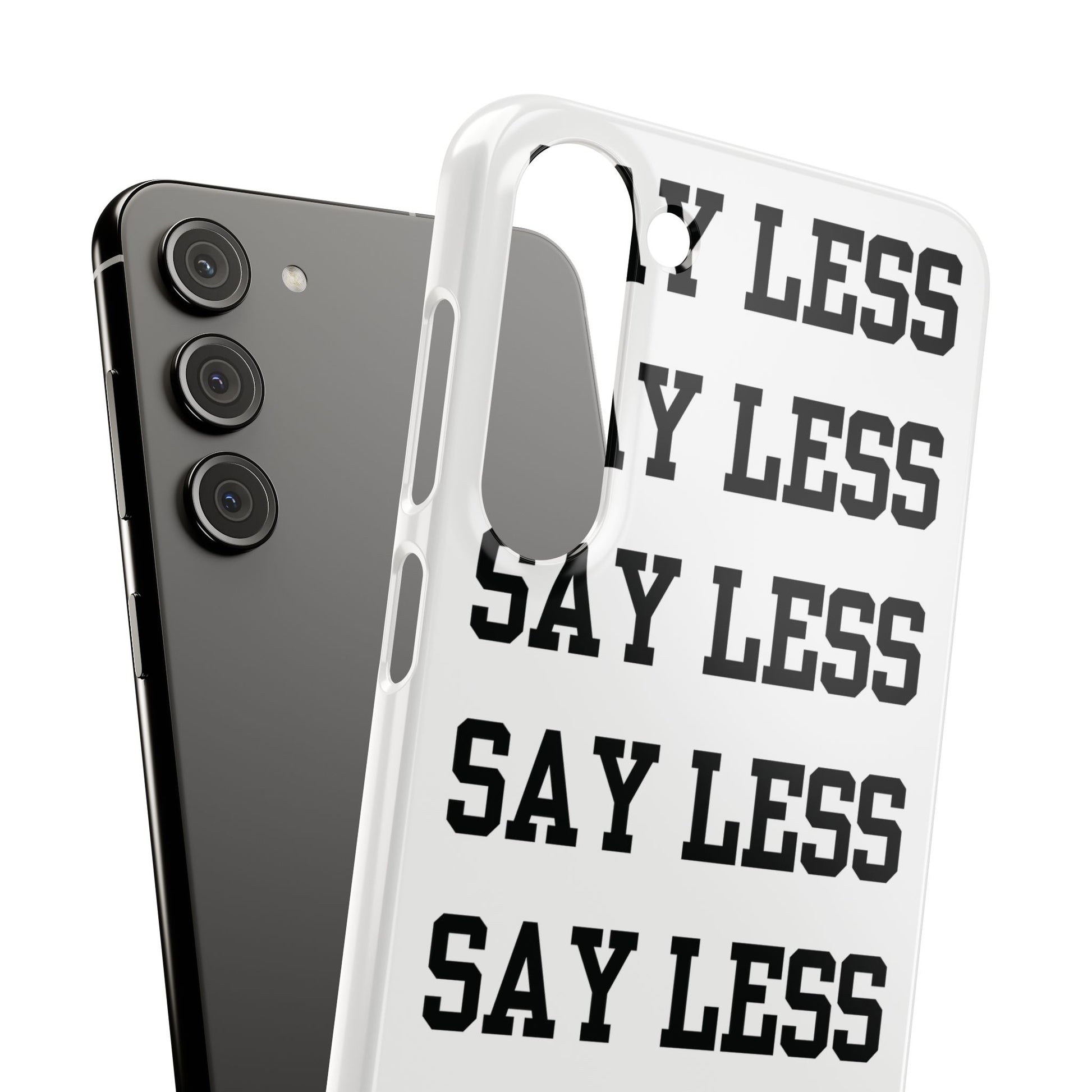'Say Less' Mobile Snap Case - White