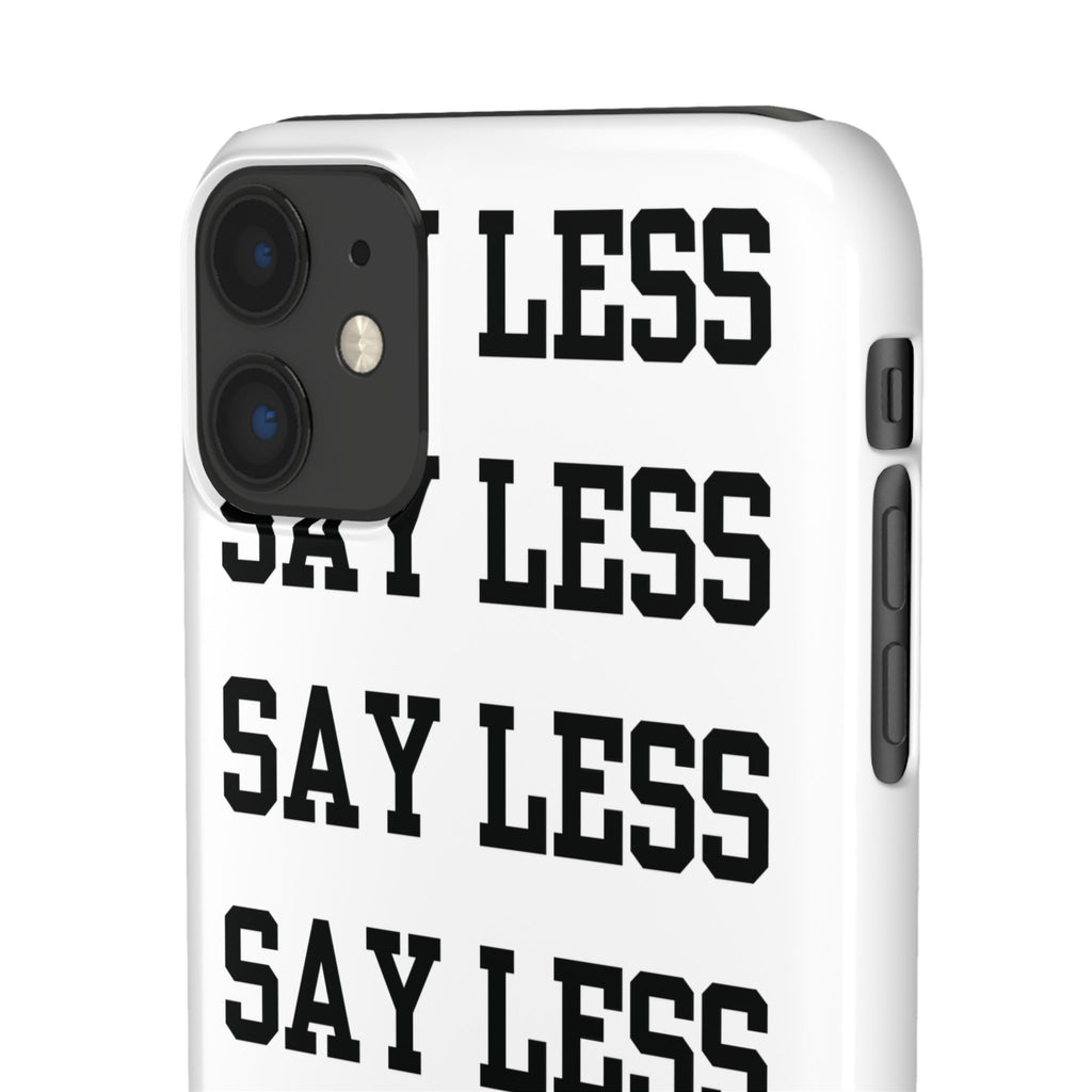 'Say Less' Mobile Snap Case - White