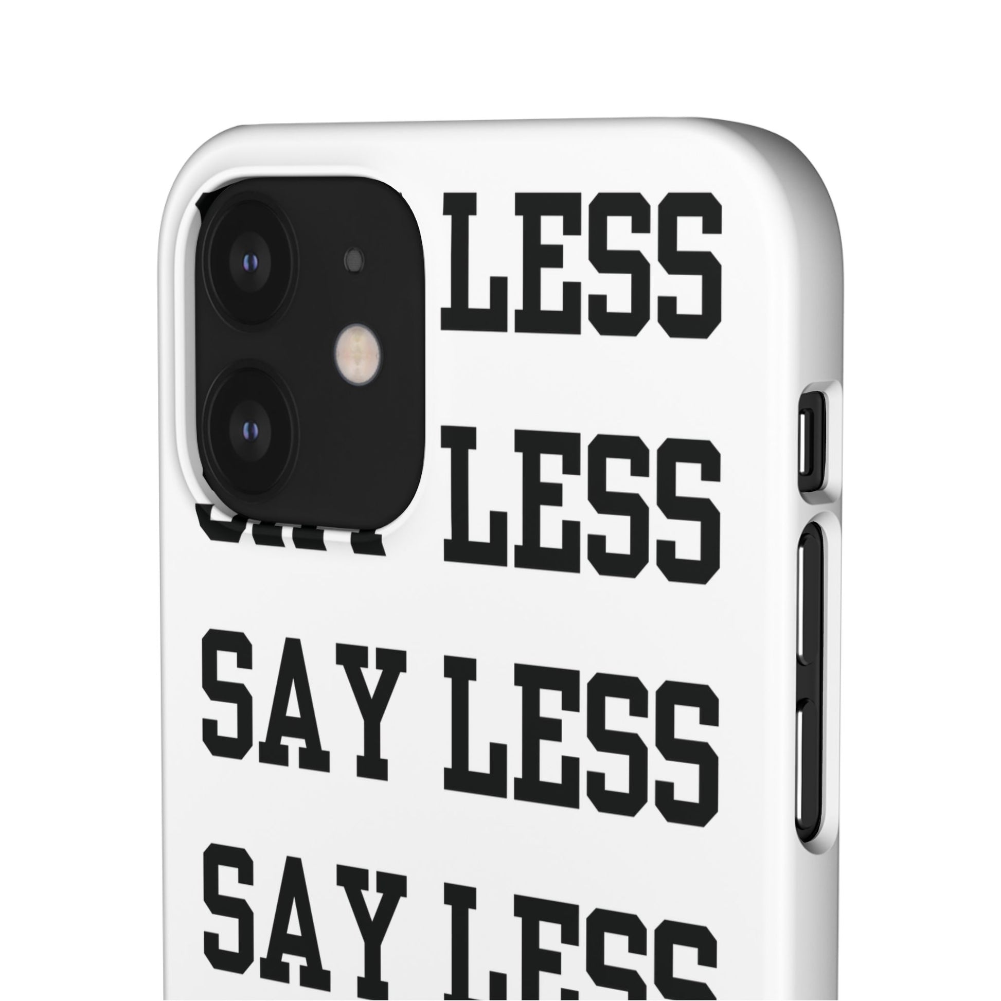 'Say Less' Mobile Snap Case - White