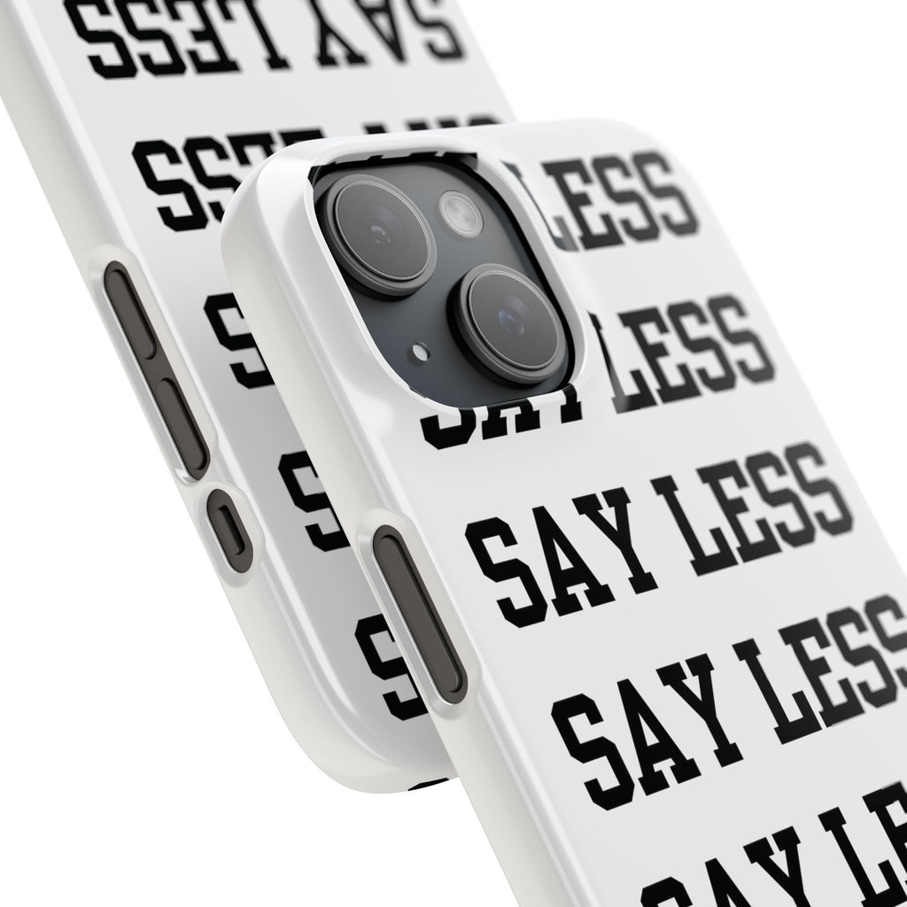 'Say Less' Mobile Snap Case - White