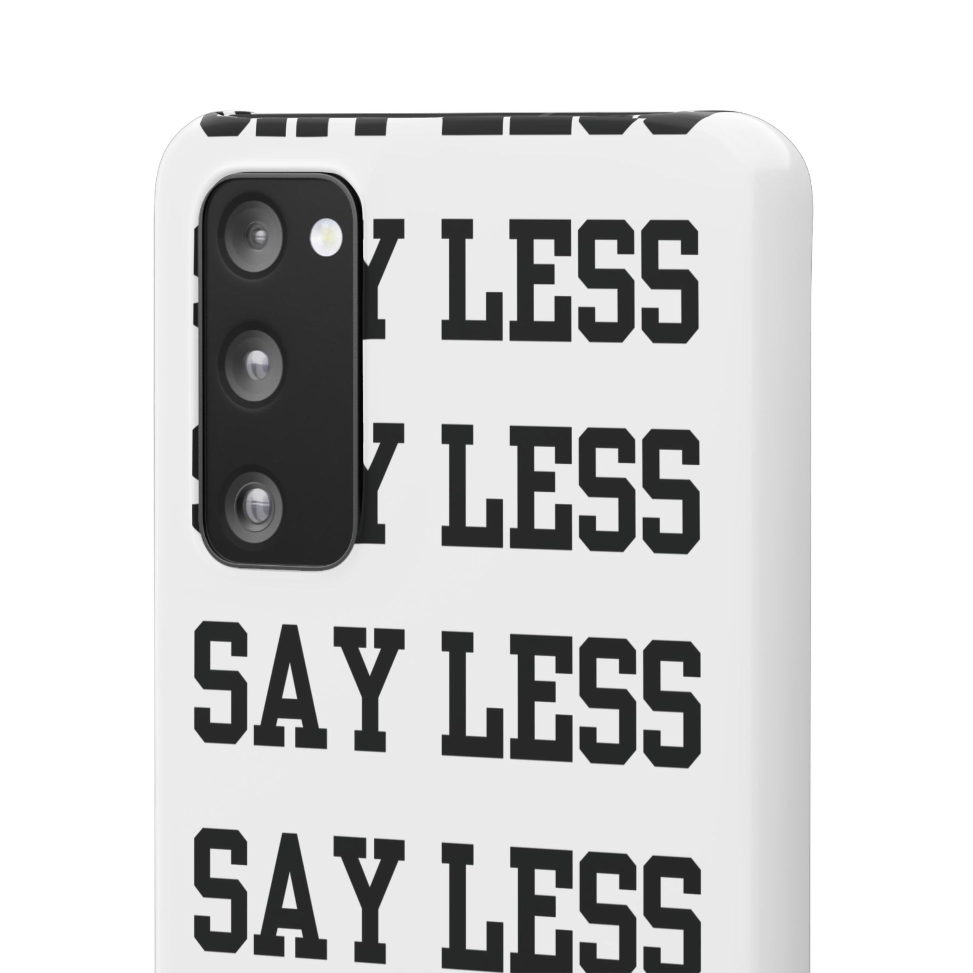 'Say Less' Mobile Snap Case - White