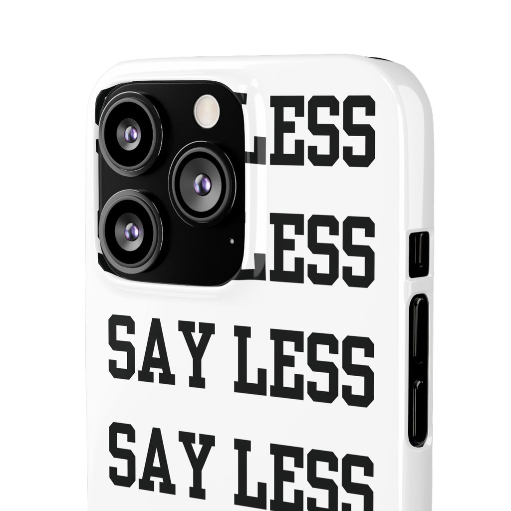 'Say Less' Mobile Snap Case - White