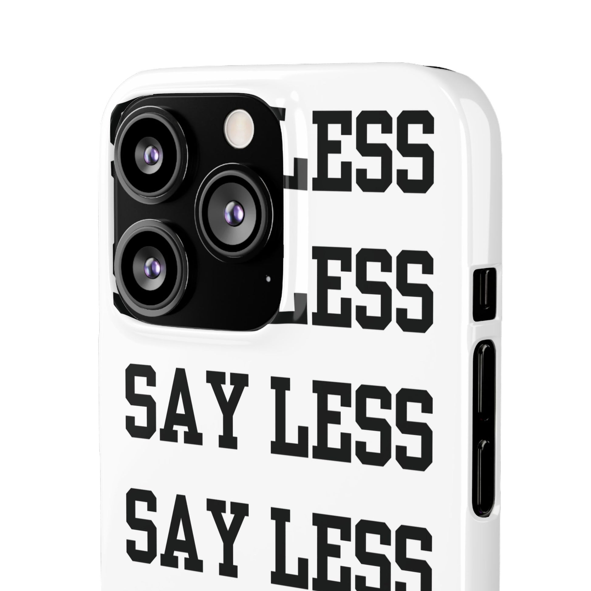 'Say Less' Mobile Snap Case - White