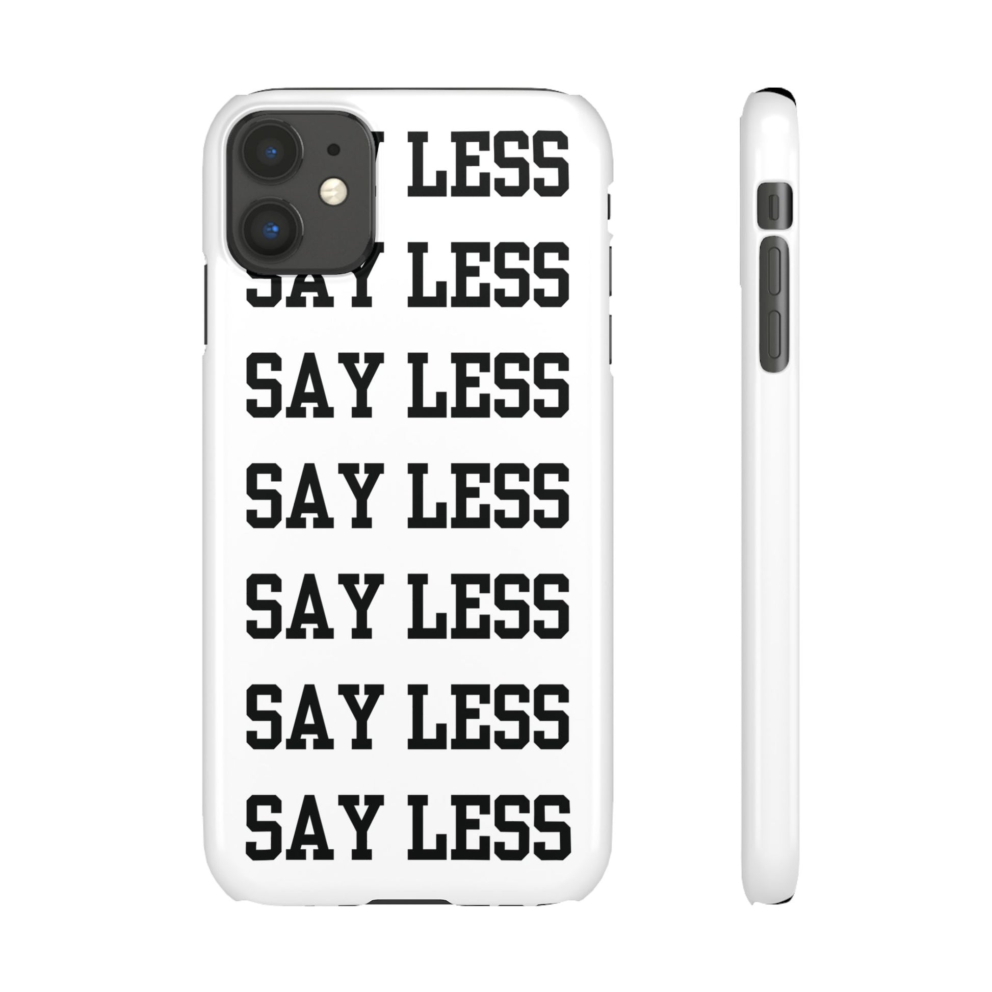 'Say Less' Mobile Snap Case - White