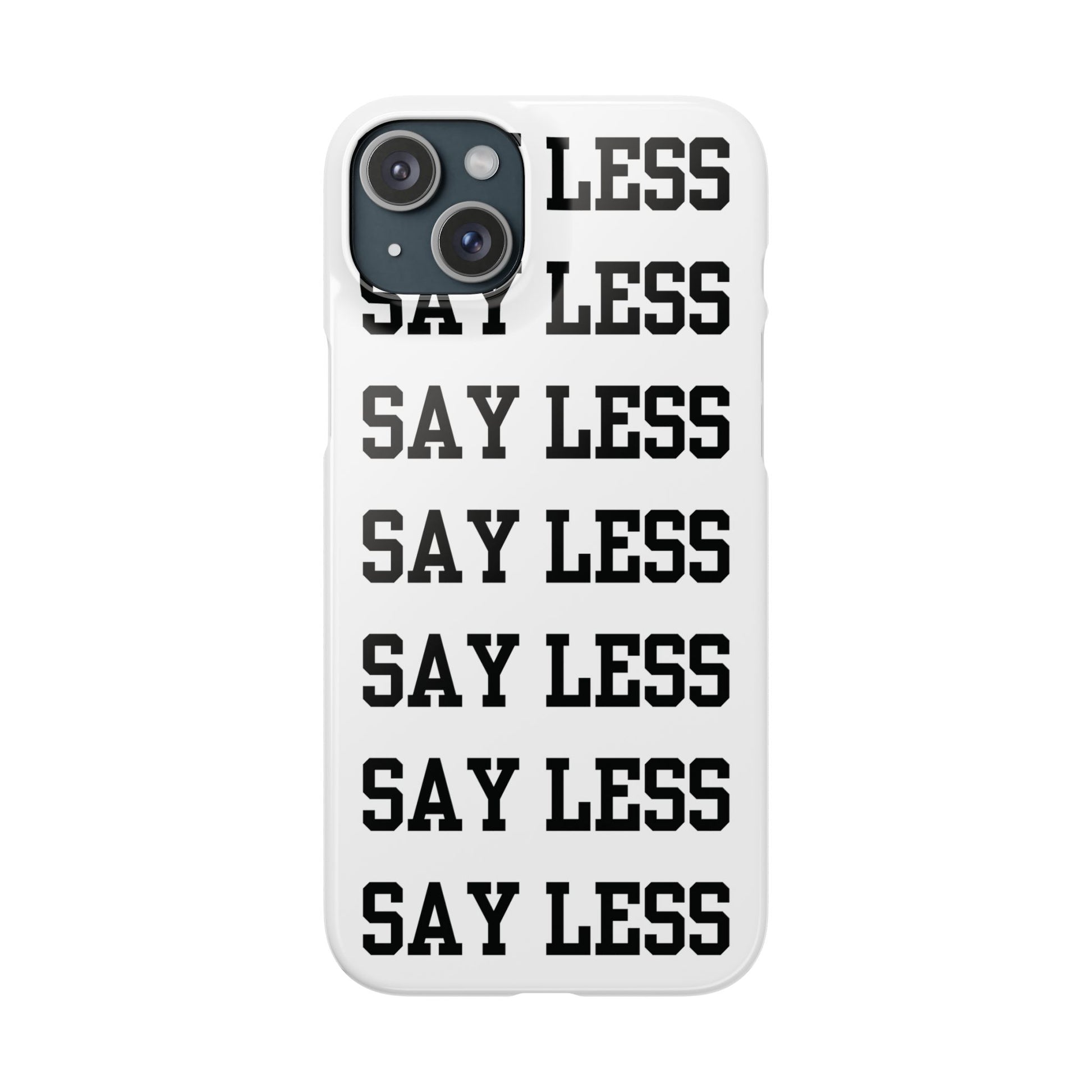 'Say Less' Mobile Snap Case - White