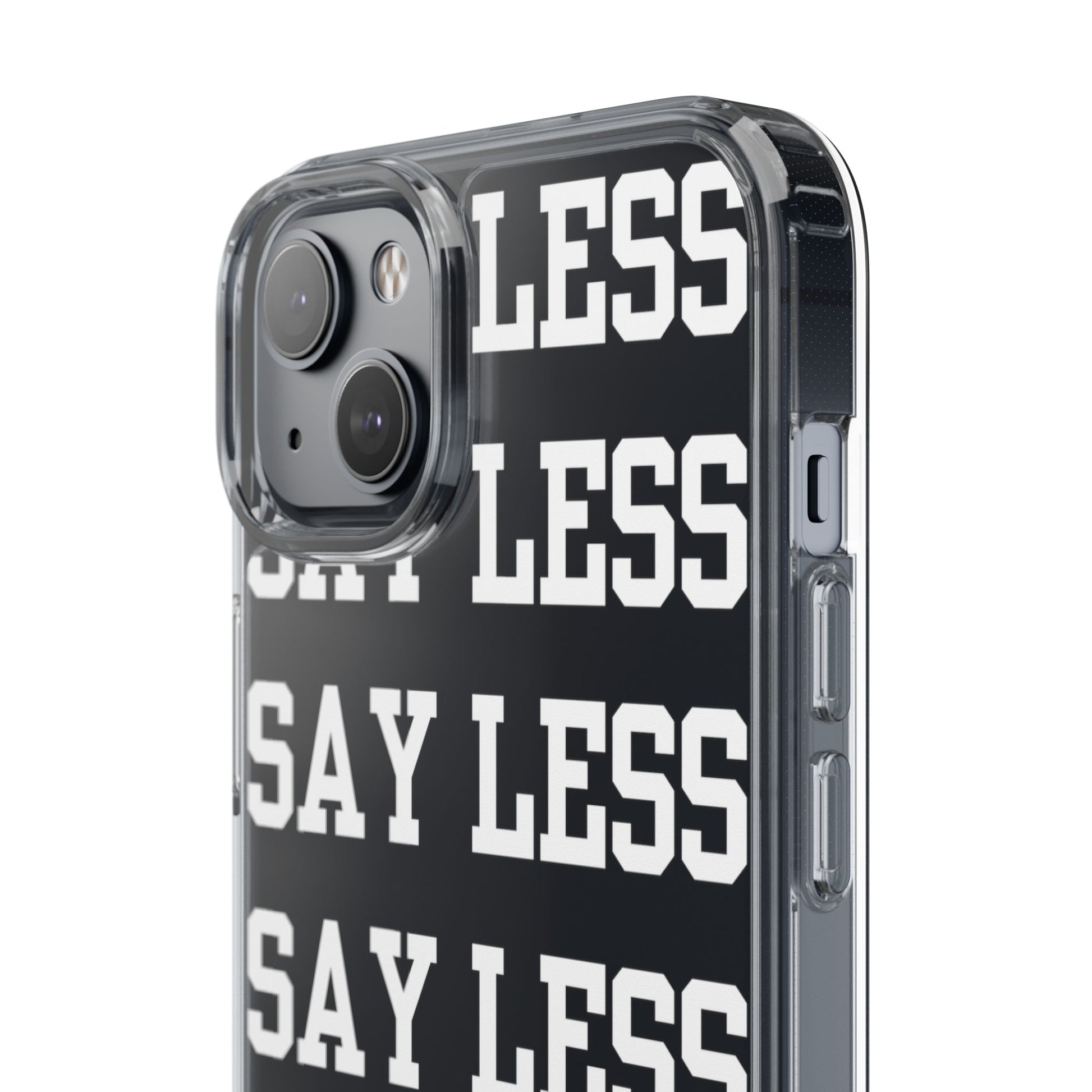 "Say Less" Mobile Case - Clear