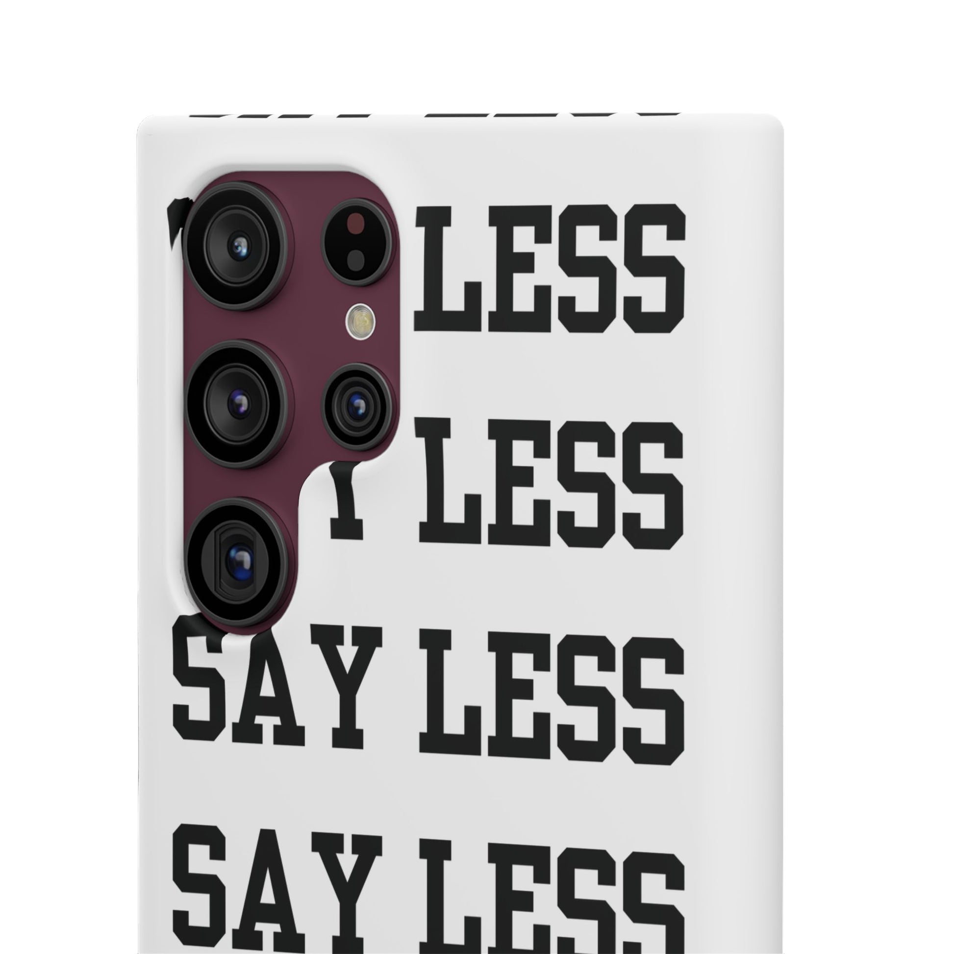 'Say Less' Mobile Snap Case - White