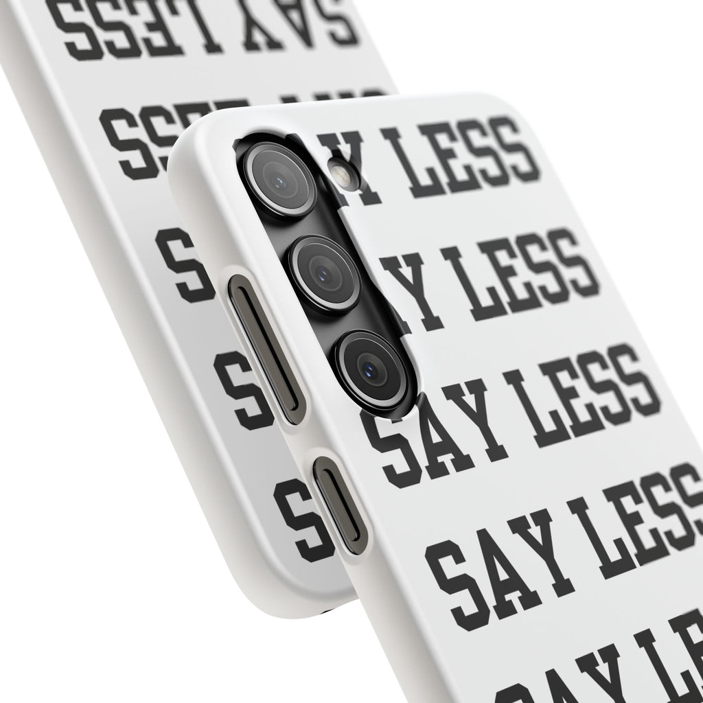 'Say Less' Mobile Snap Case - White