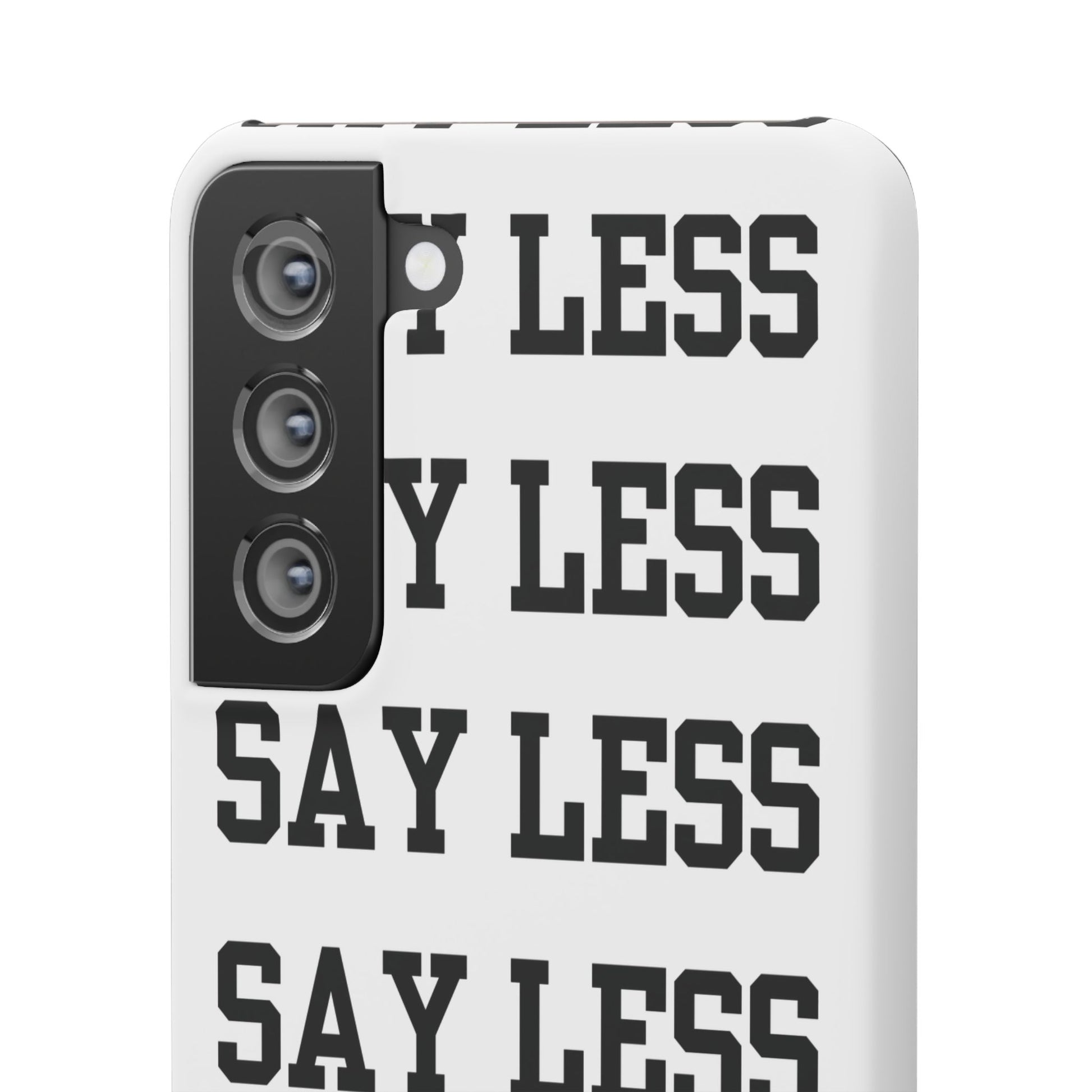 'Say Less' Mobile Snap Case - White