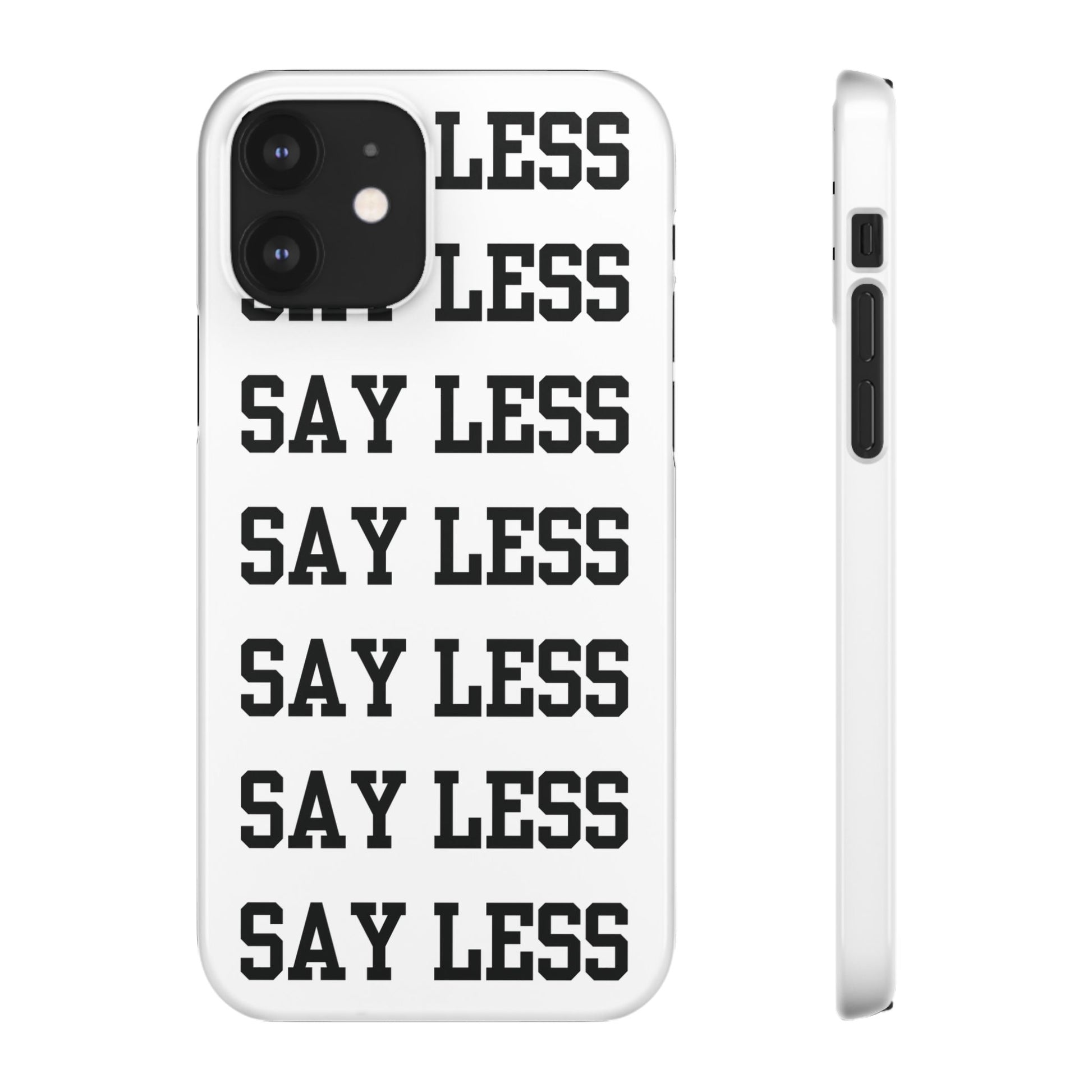 'Say Less' Mobile Snap Case - White