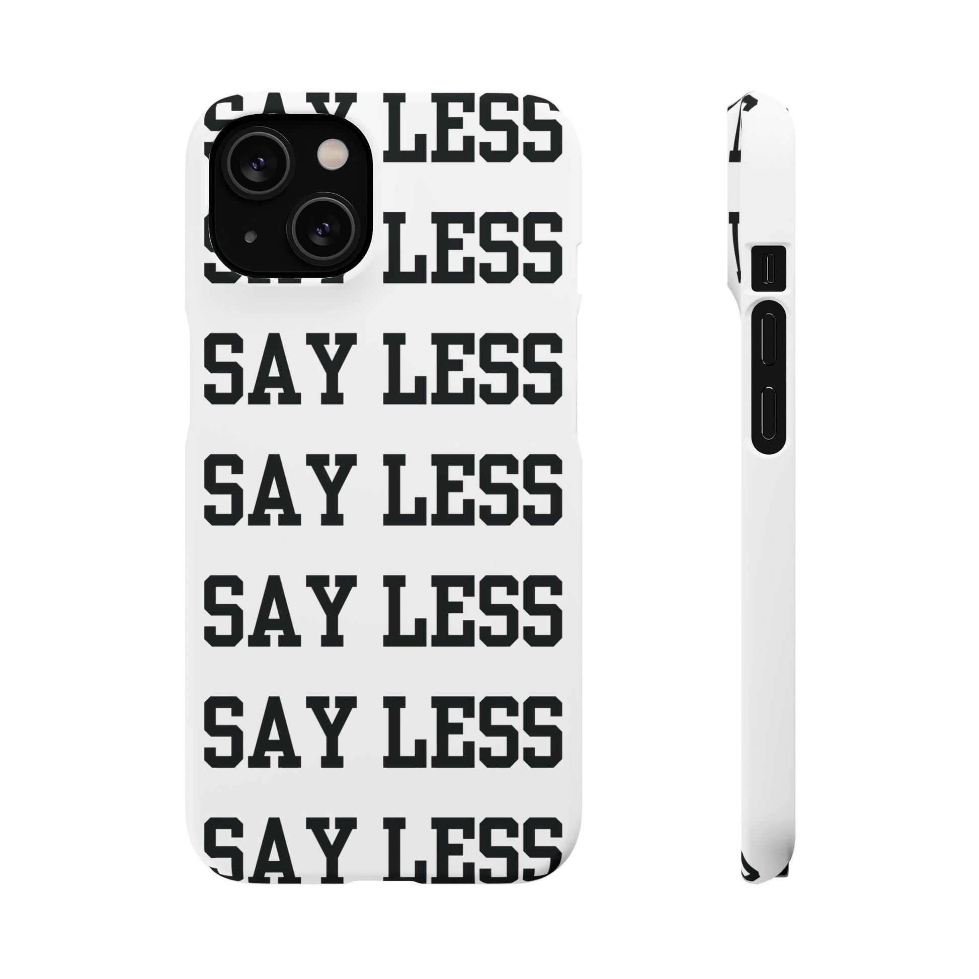 'Say Less' Mobile Snap Case - White