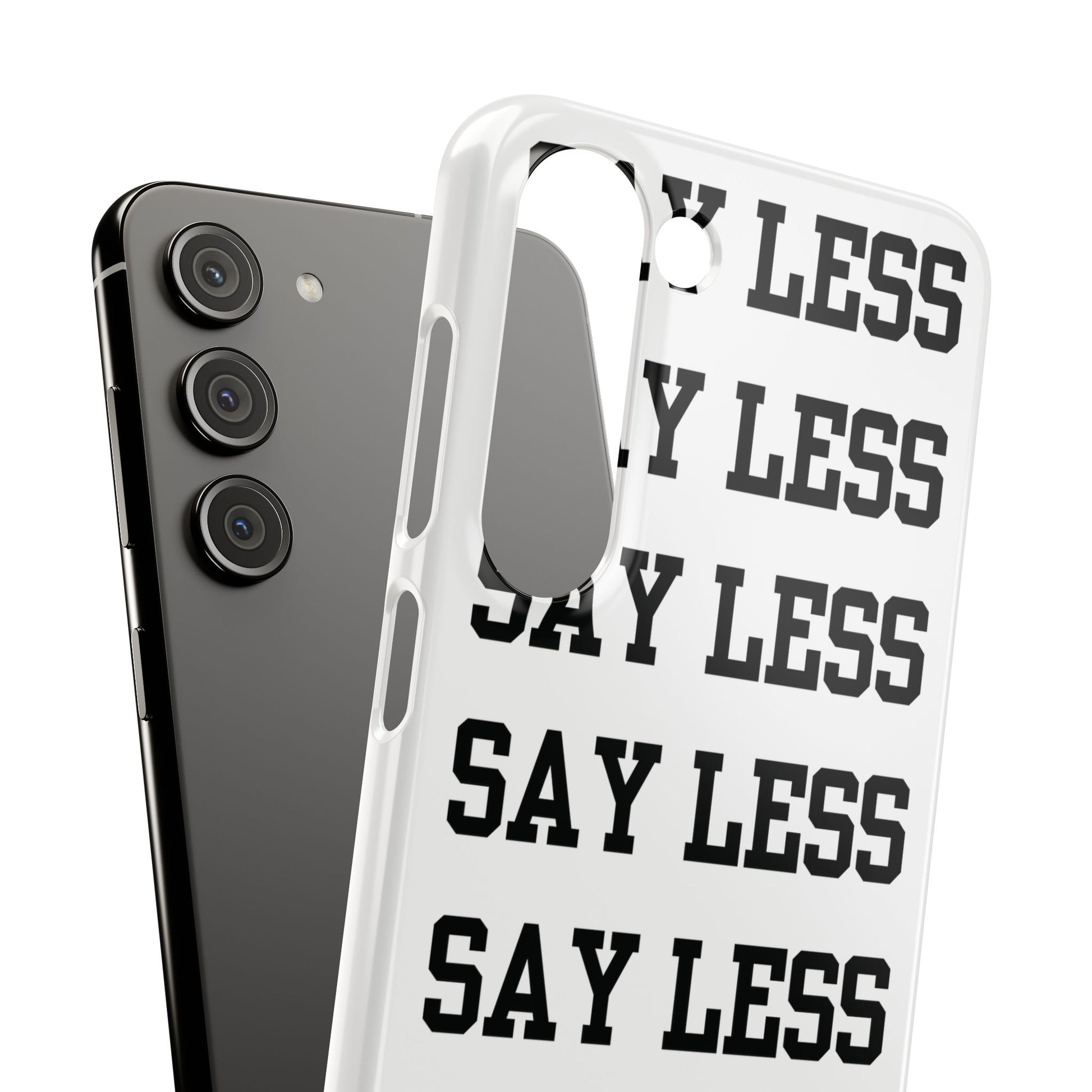 'Say Less' Mobile Snap Case - White