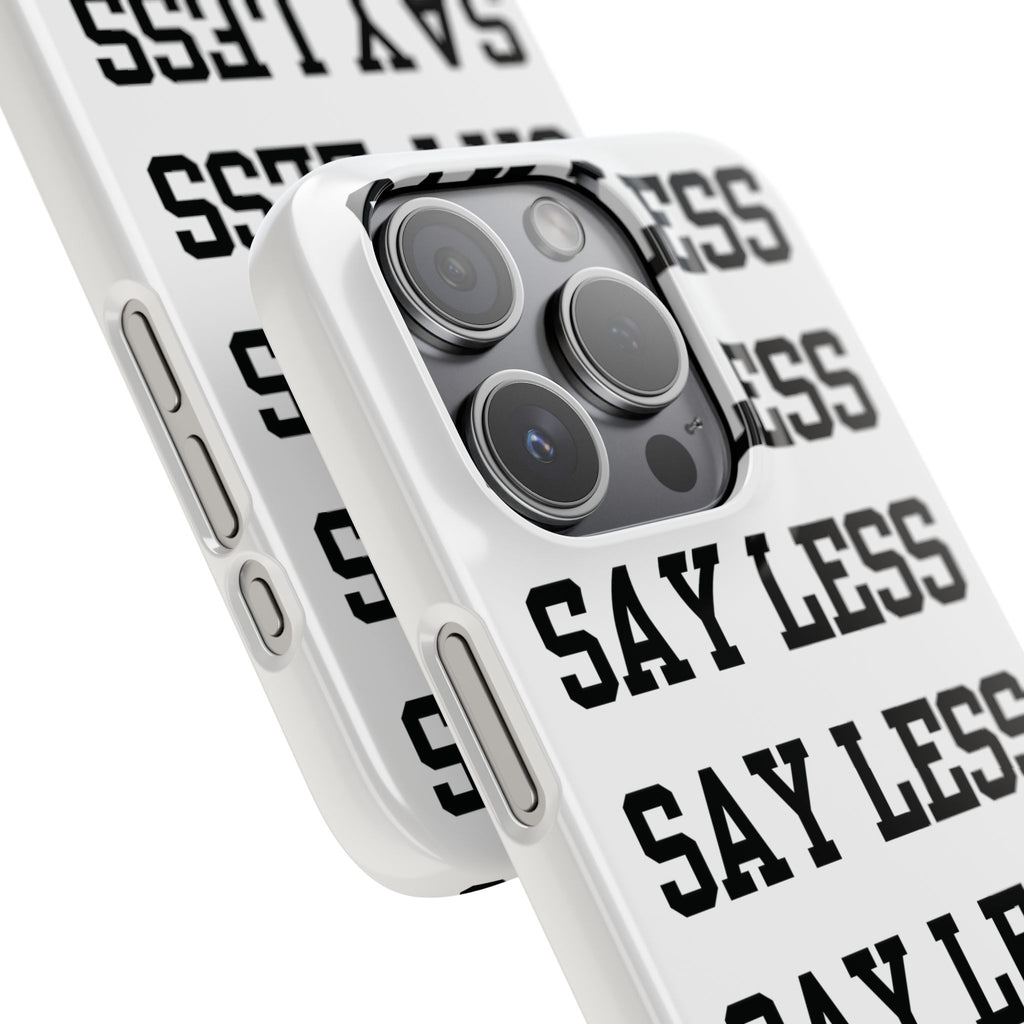 'Say Less' Mobile Snap Case - White