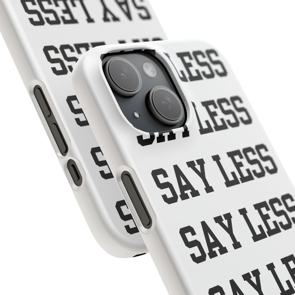 'Say Less' Mobile Snap Case - White