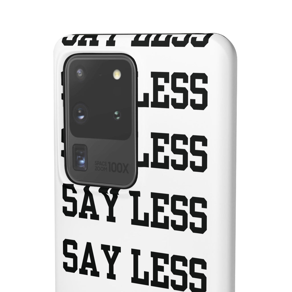 'Say Less' Mobile Snap Case - White