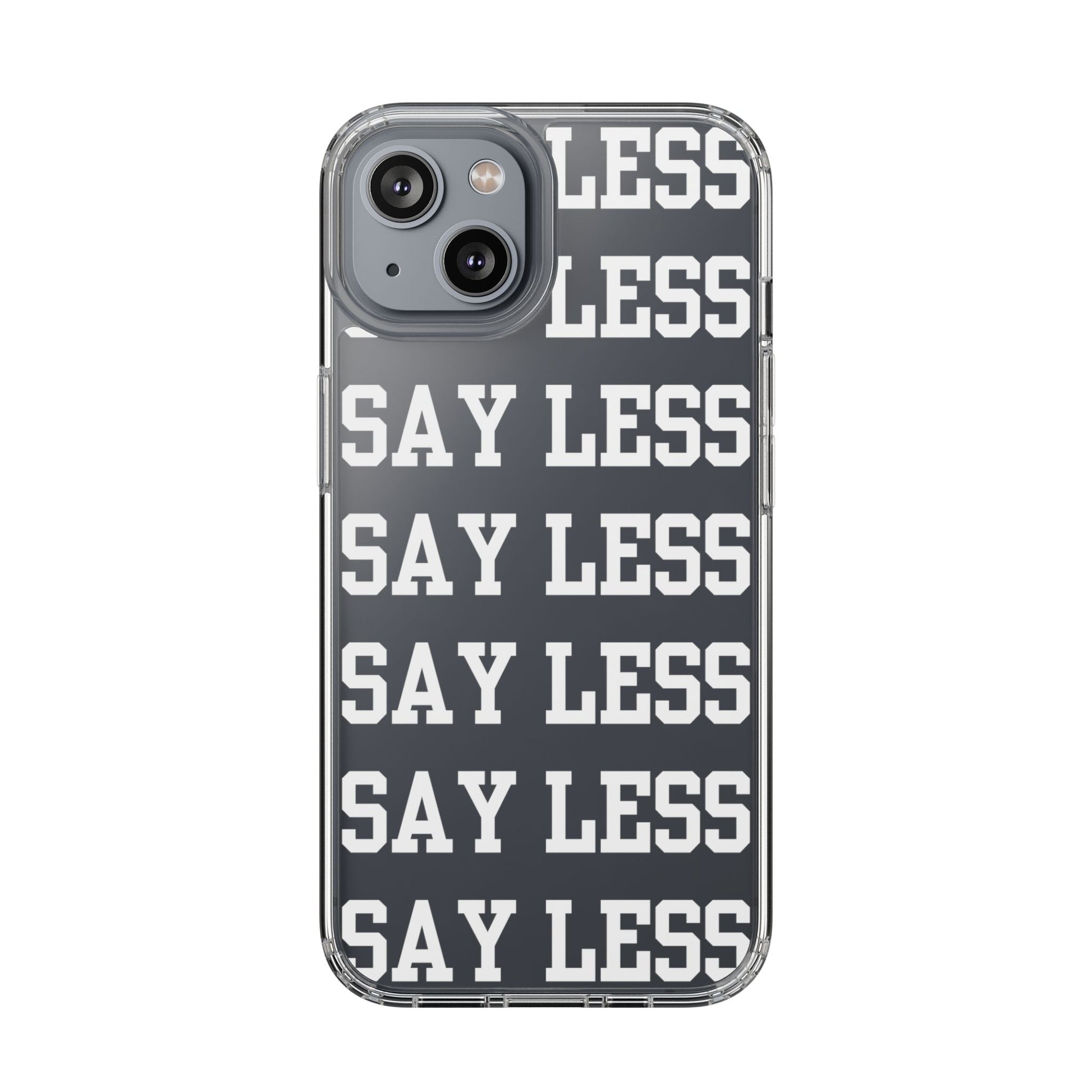 "Say Less" Mobile Case - Clear