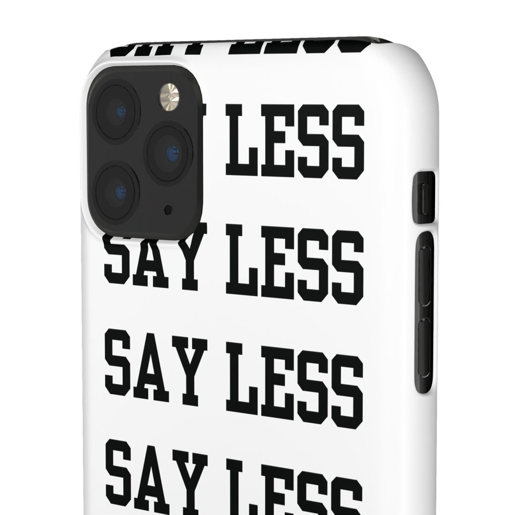 'Say Less' Mobile Snap Case - White